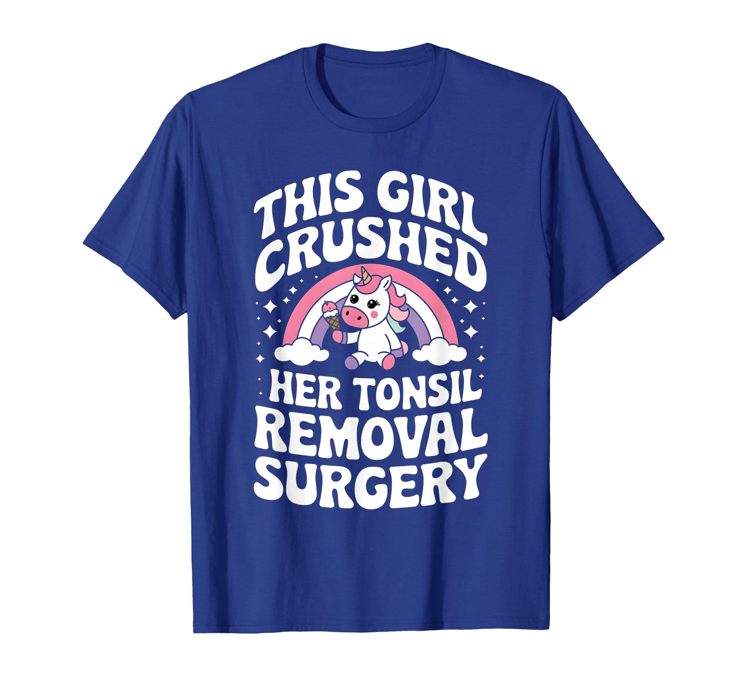 Cute Unicorn This Girl Crushed Her Tonsil Removal Surgery T-Shirt