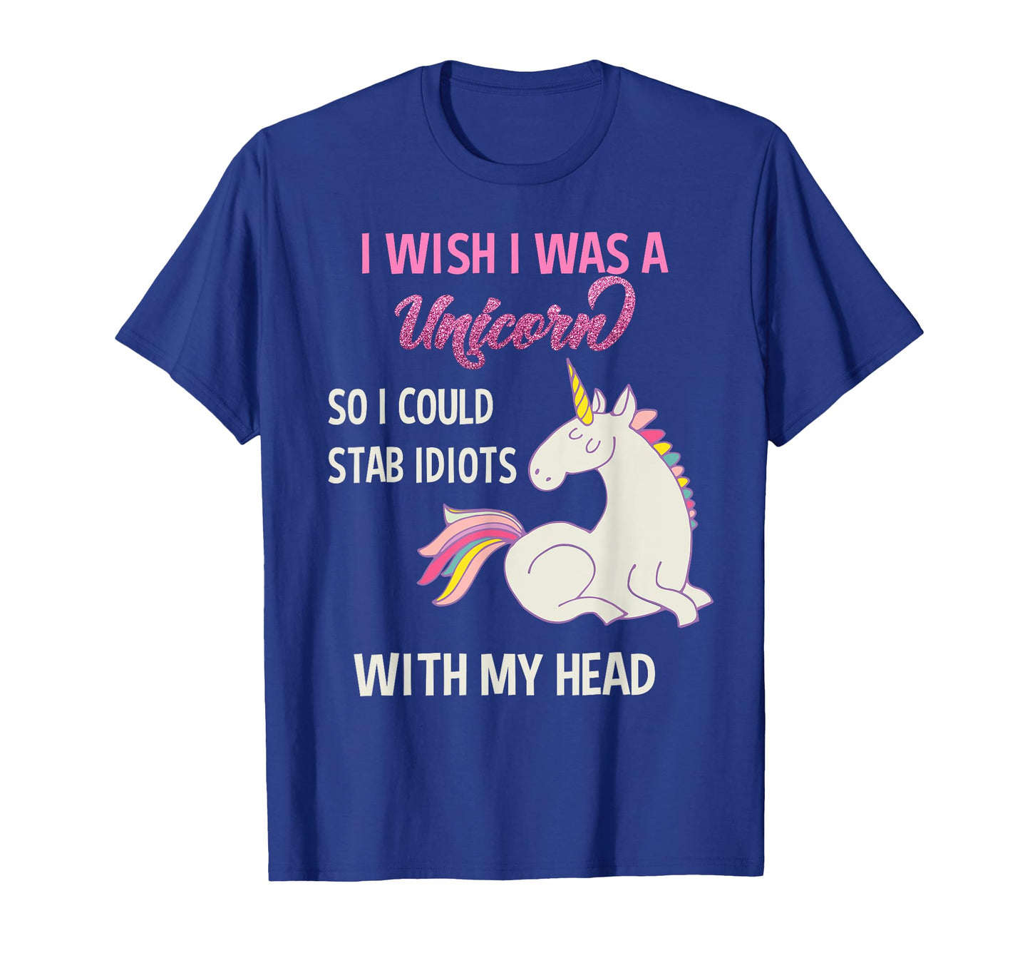 I wish I would be a unicorn so I diotts with T-Shirt