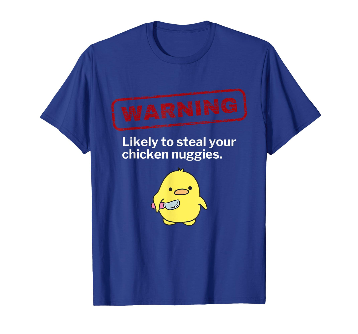 Funny Chicken Nuggets Warning May Steal Nuggies Sarcastic T-Shirt
