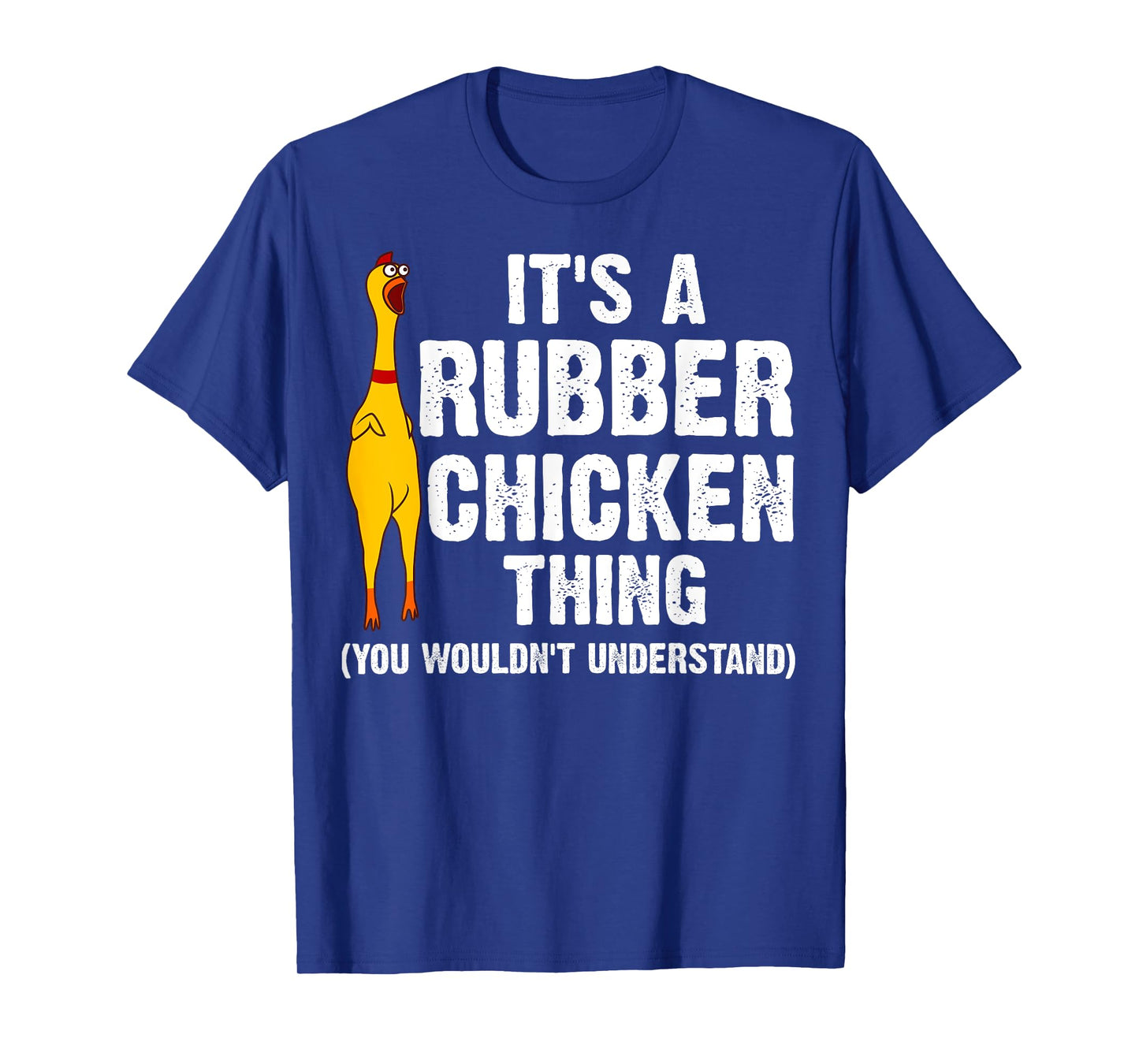 Funny Rubber Chicken Gift Men Women Rubber Chicken Costume T-Shirt