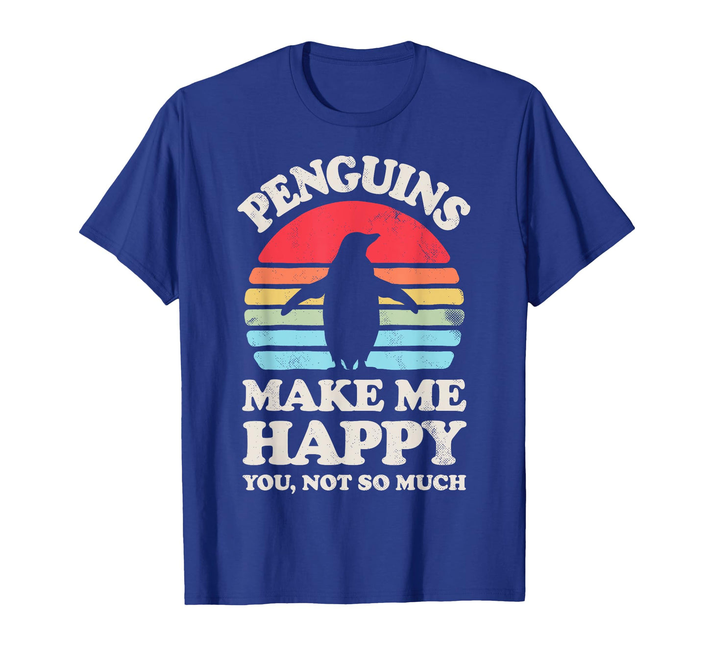 Penguins Make Me Happy You Not So Much Penguin Retro Bird T-Shirt