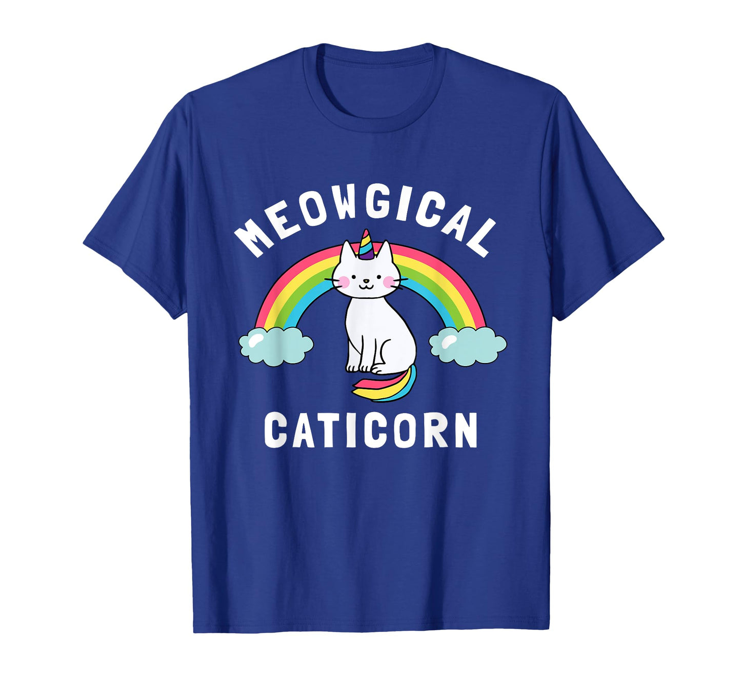 Meowgical Caticorn - Funny Unicorn & Cat Gift Kittycorn Men Women Kids T-Shirt