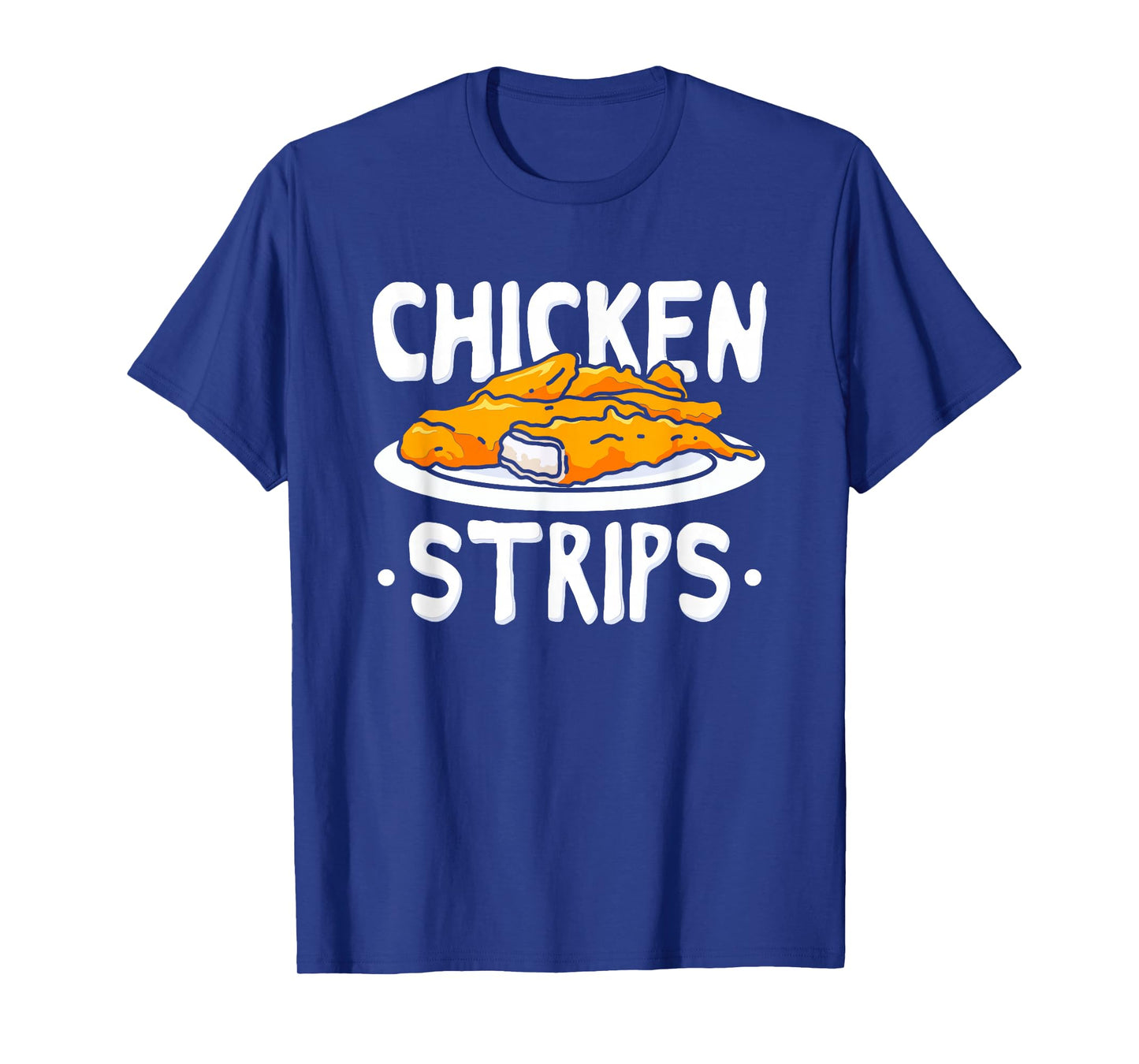 Chicken Strips Fried Chicken T-Shirt
