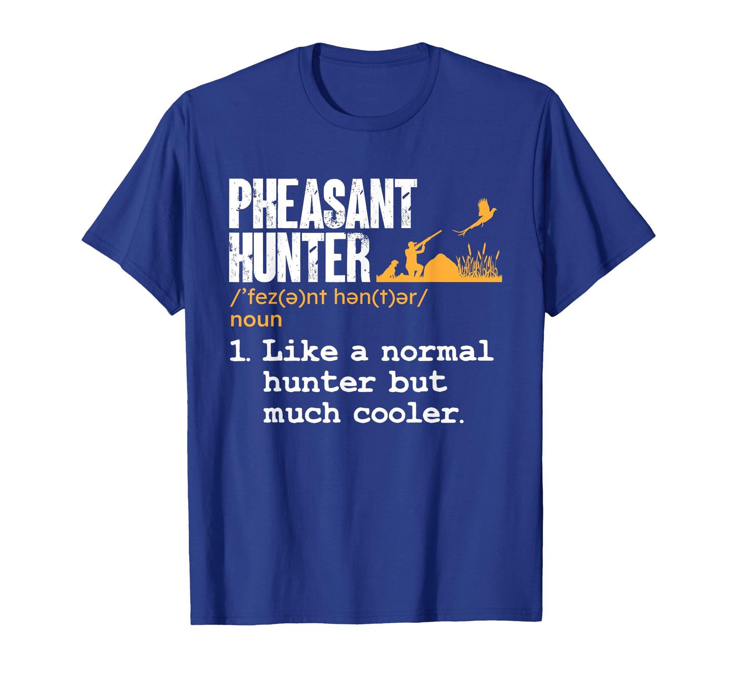 Pheasant Hunter Definition Upland Bird Hunting T-Shirt