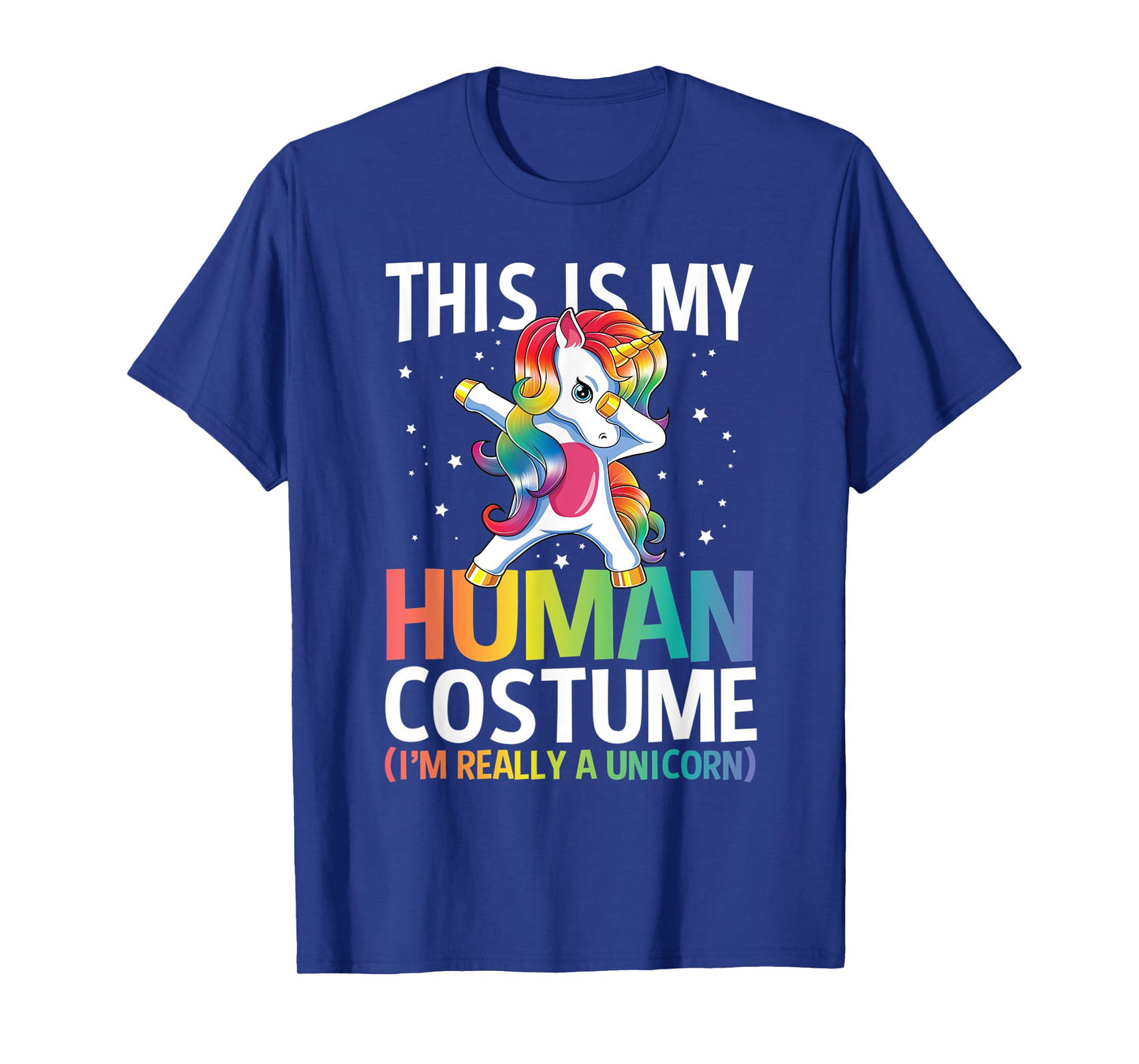 This Is My Human Costume I'm Really A Unicorn Funny Gift T-Shirt