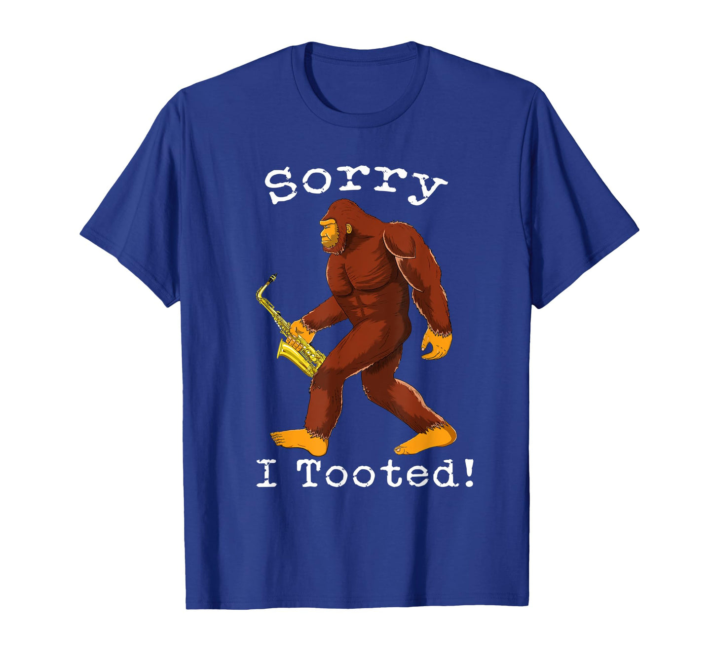 Funny Saxophone Bigfoot Sorry I Tooted T-Shirt