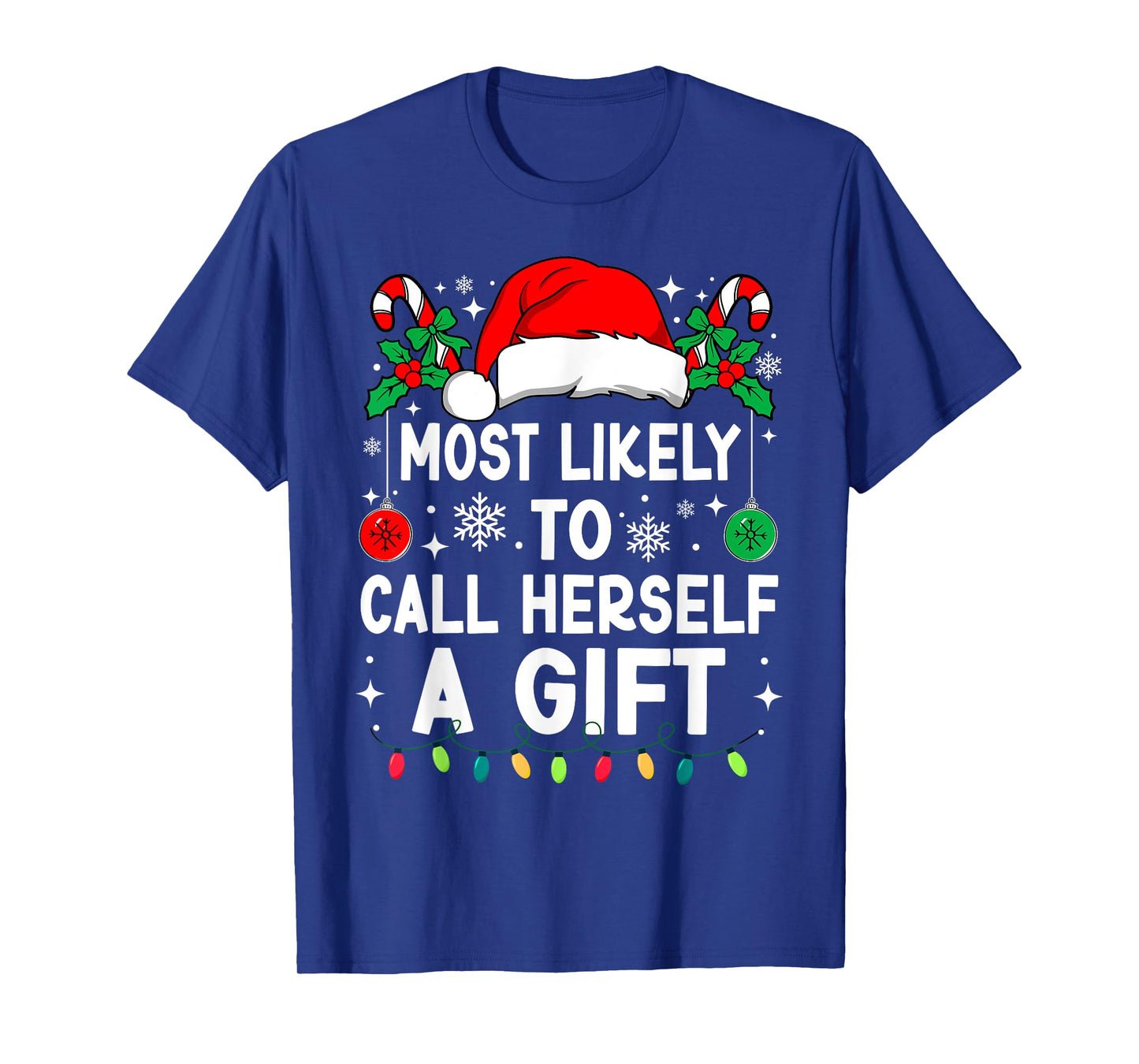 Most Likely To Call Herself A Gift Christmas Matching Xmas T-Shirt