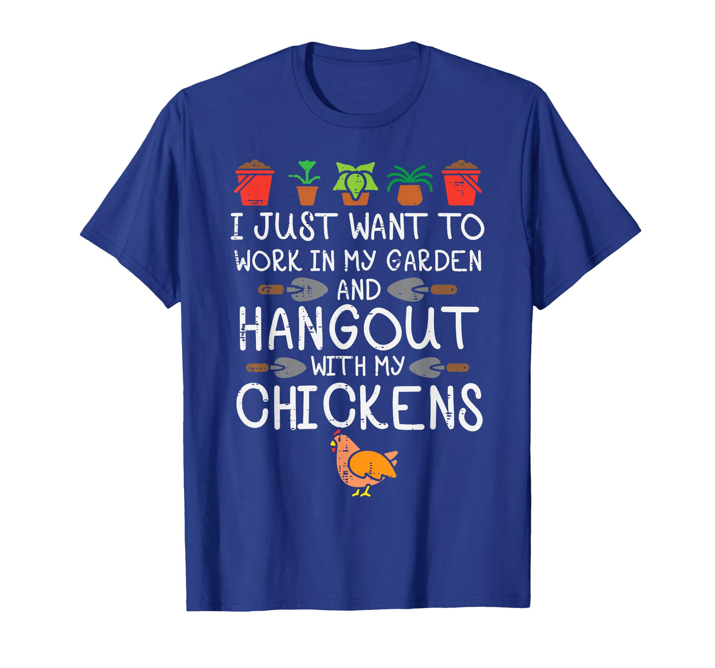 Work In My Garden Hangout Chickens Funny Gardening Men Women T-Shirt