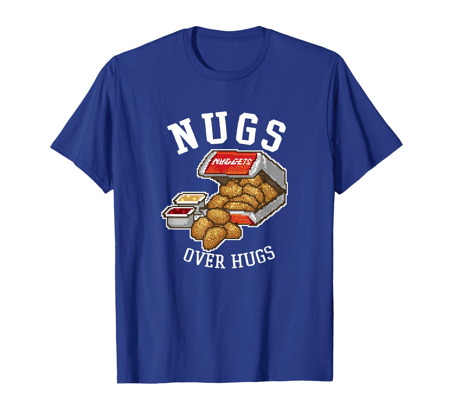 Nugs Over Hugs Nuggets T-Shirt