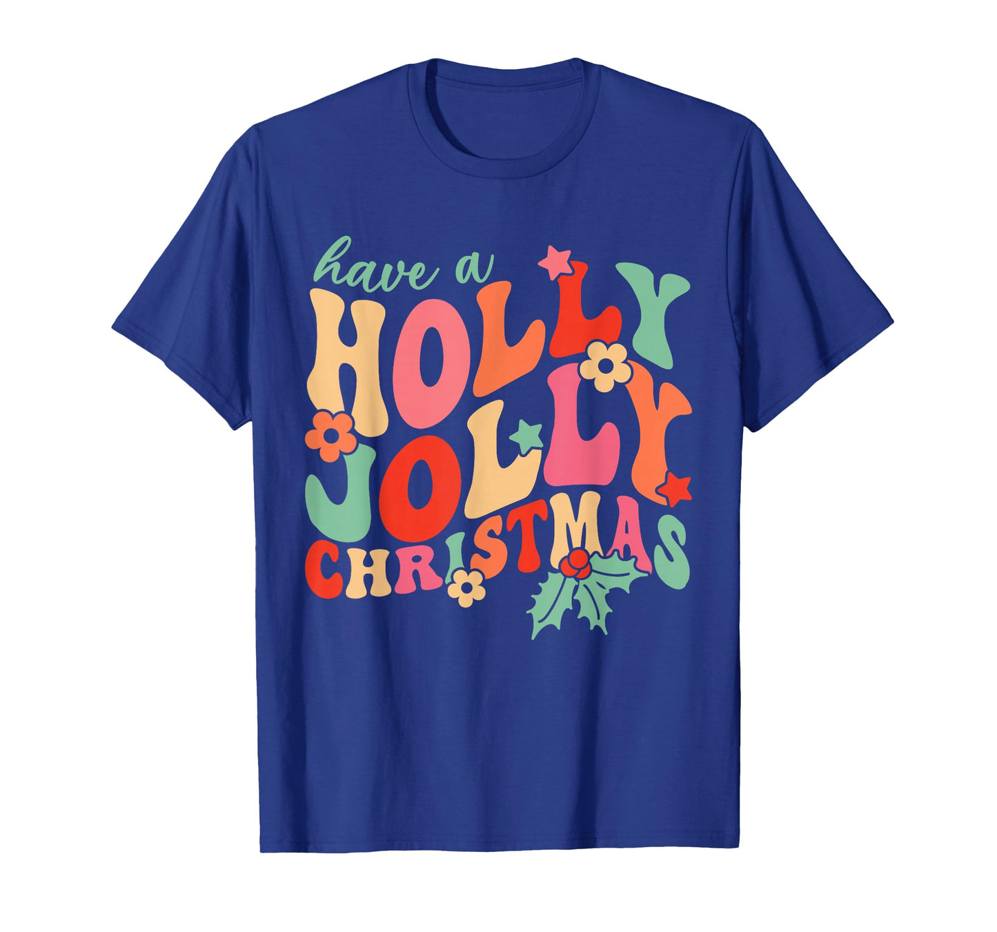 Have A Jolly Holly Christmas Team Santa Women Girls Kids T-Shirt