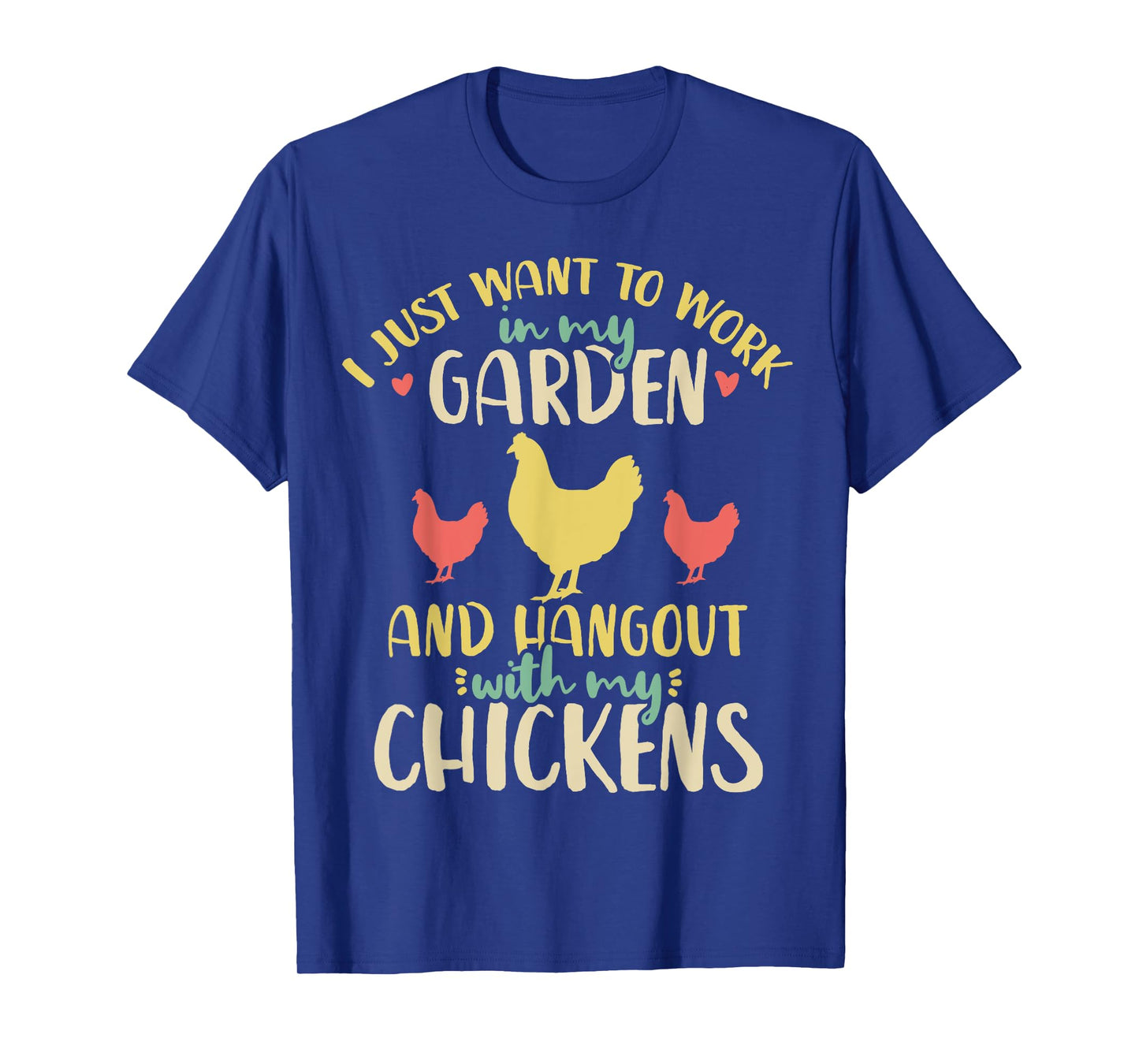 Chickens Garden Gardening Chicken Lover Hen T-Shirt