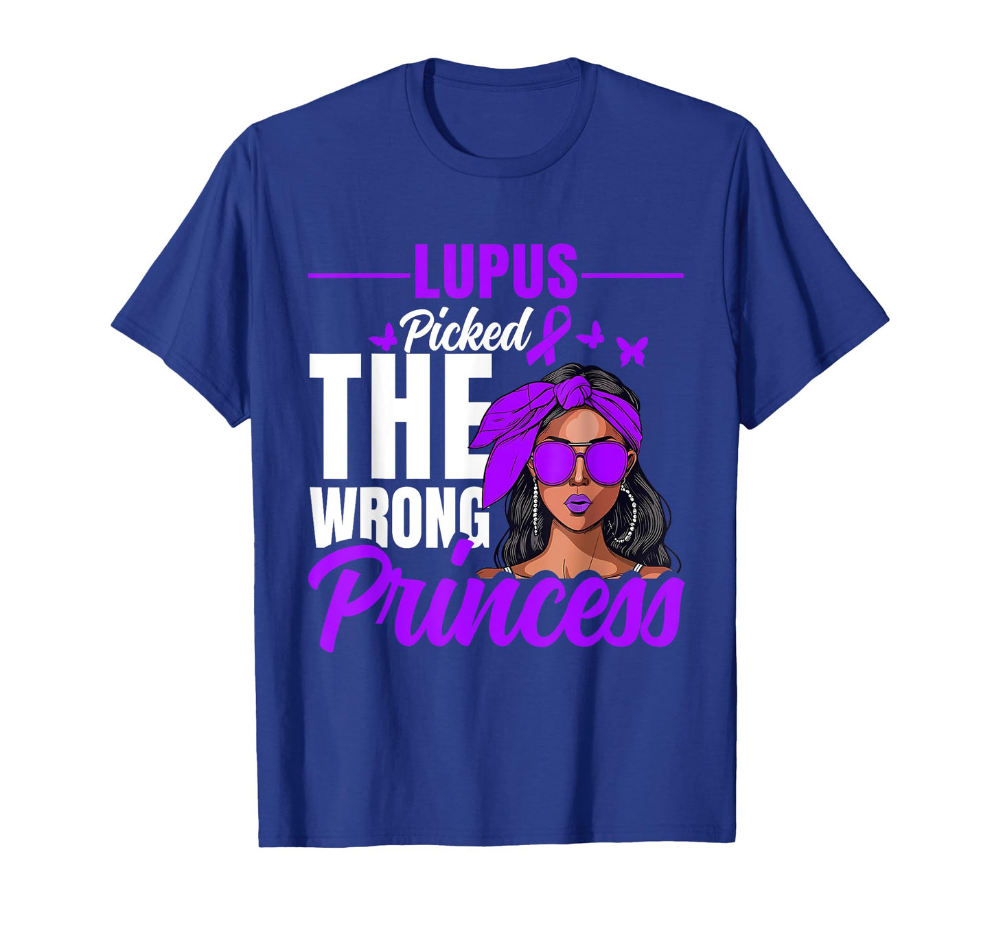 Lupus Picked The Wrong Princess - Warrior Lupus Awareness T-Shirt