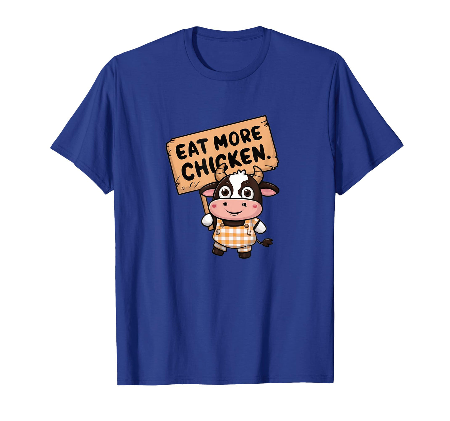 Eat more chicken T-Shirt