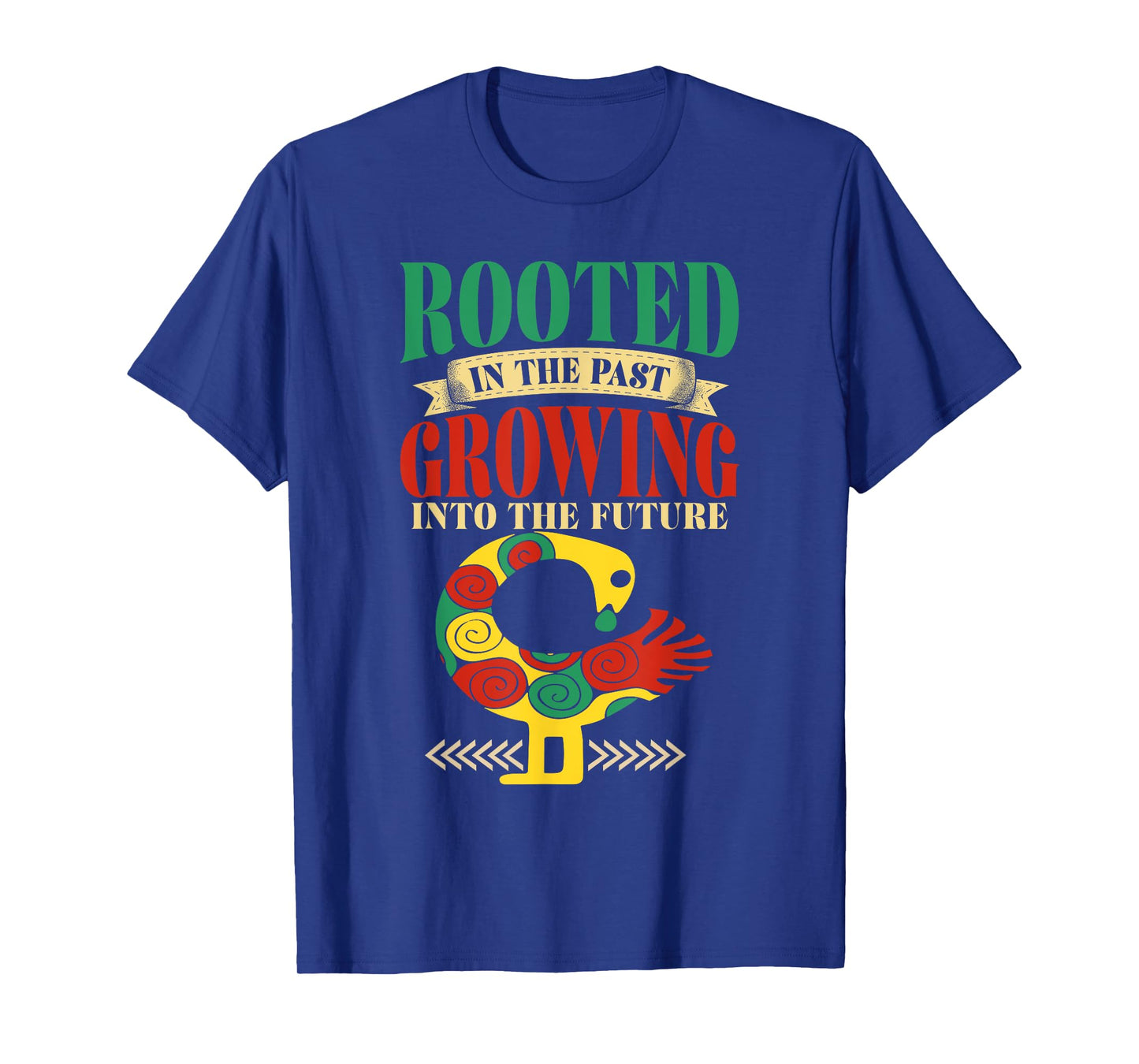 Sankofa Bird Rooted In The Past Growing Into The Future T-Shirt