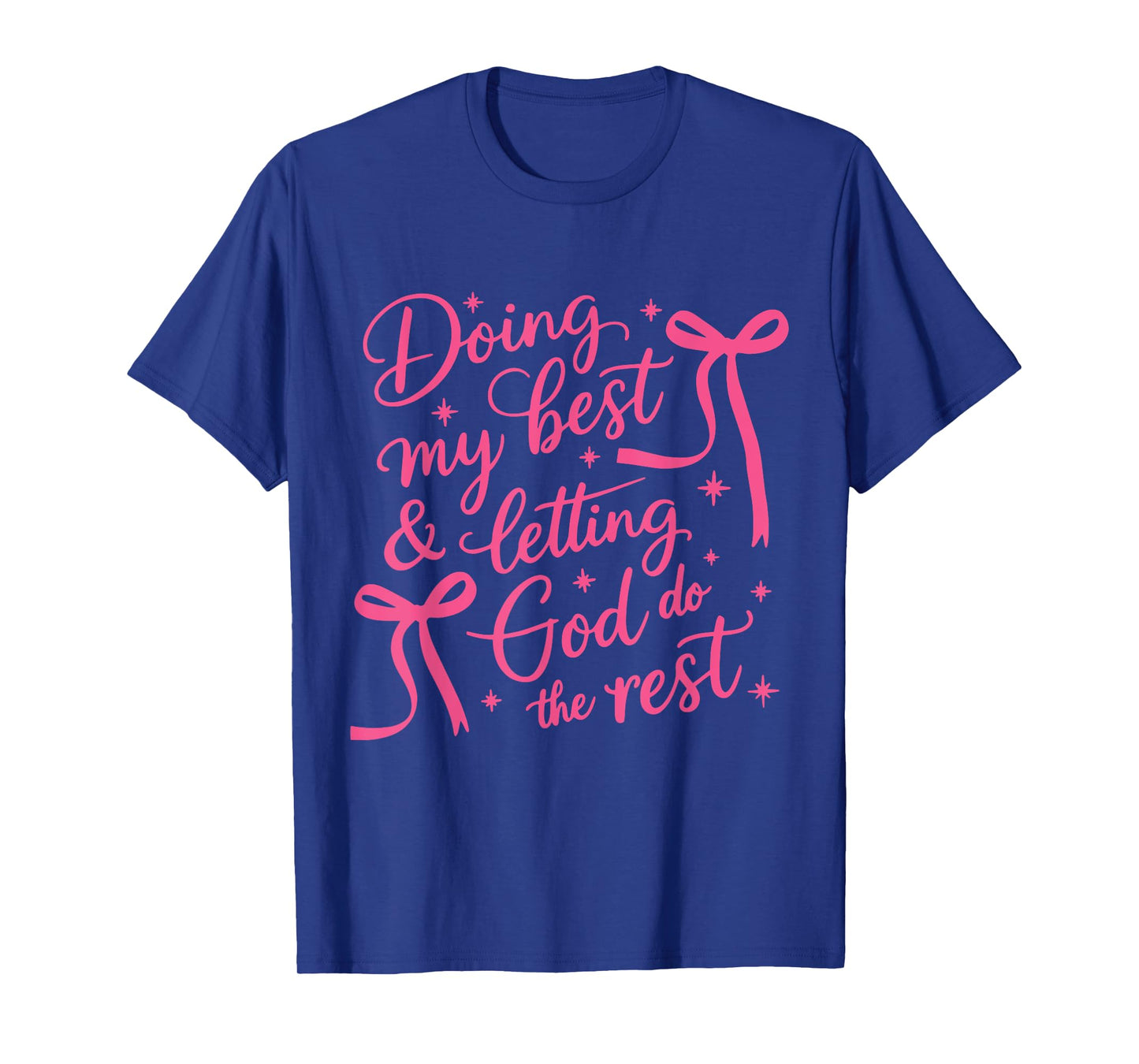 Doing My Best And Letting God DO The Rest Cute Ribbons Women T-Shirt