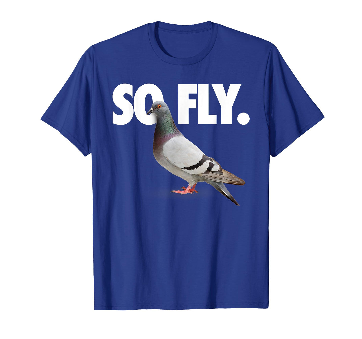 So Fly Pigeon Shirt T-Shirt