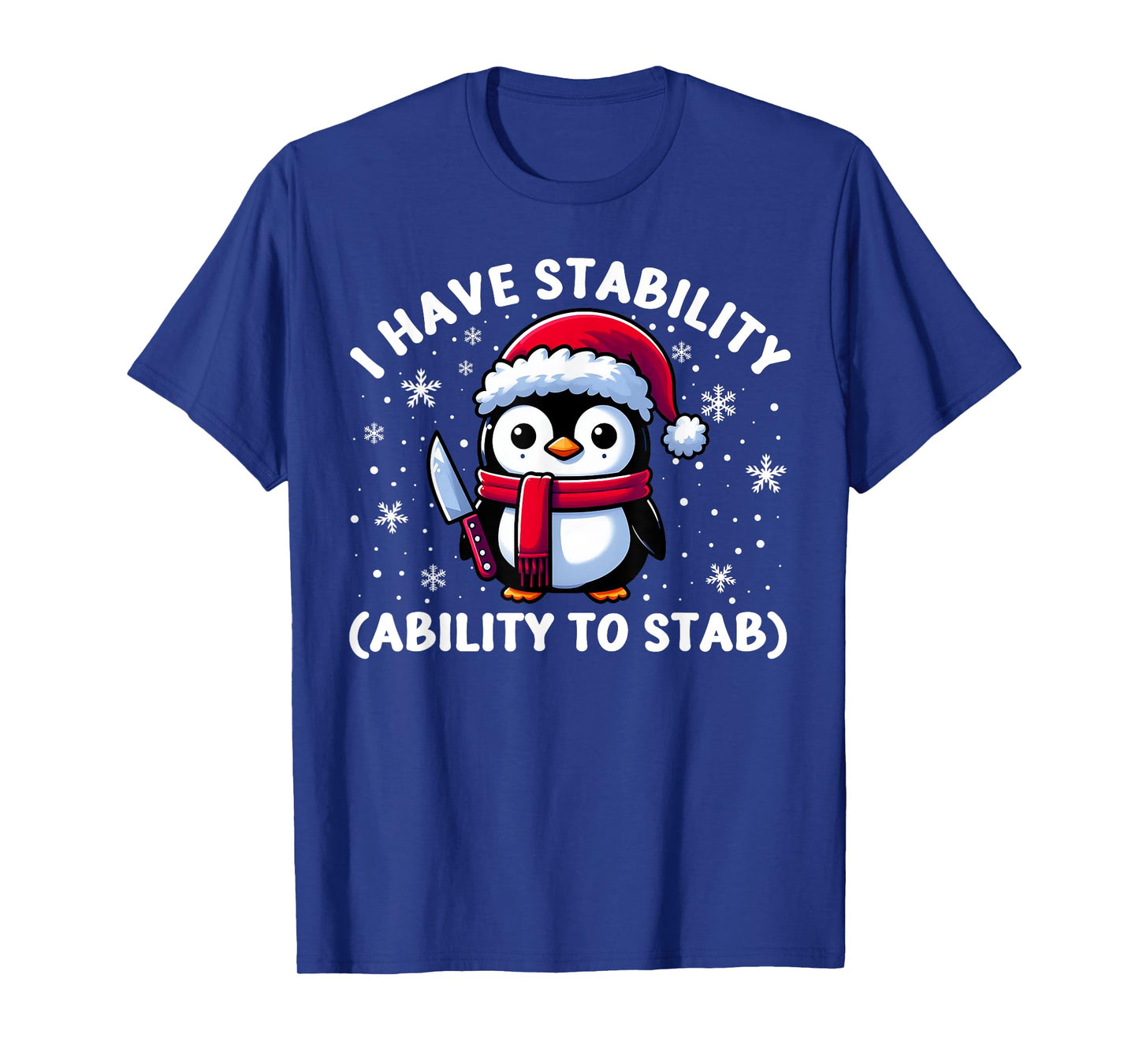 Fun Meme Penguin With Knife I Have Stability Ability To Stab T-Shirt