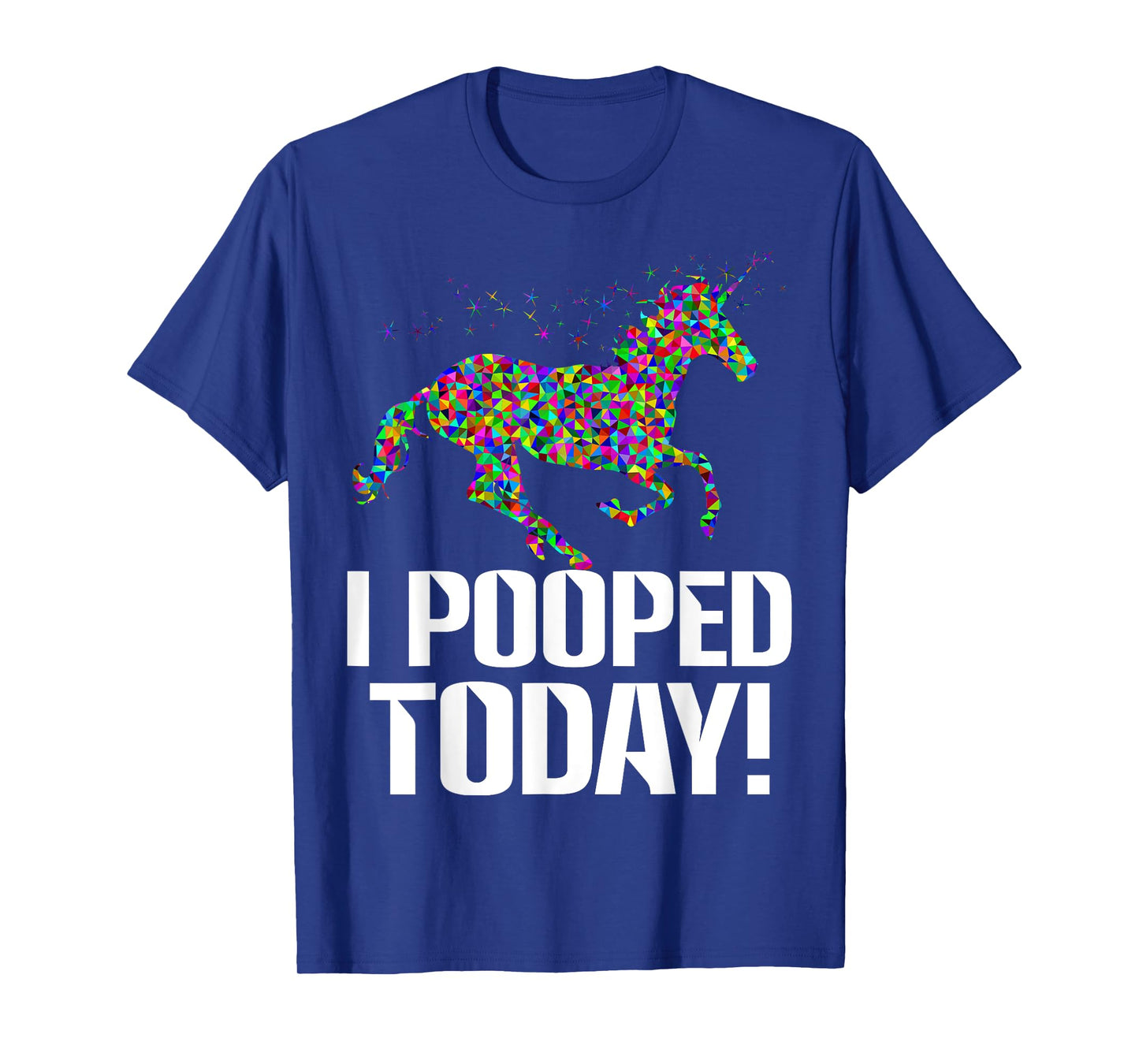 Funny i pooped today unicorn rainbow I pooped today T-shirts T-Shirt