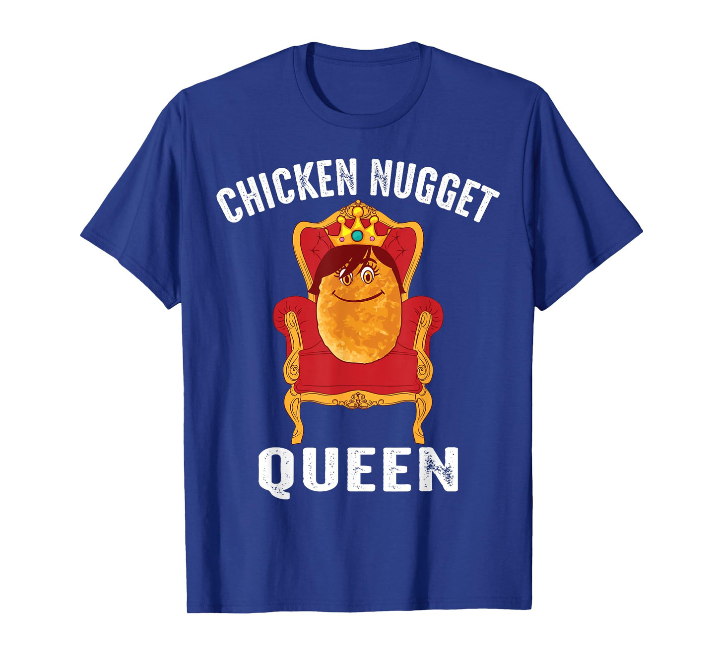 Funny Chicken Nugget Gift For Kids Cool Chicken Nugget Queen T-Shirt