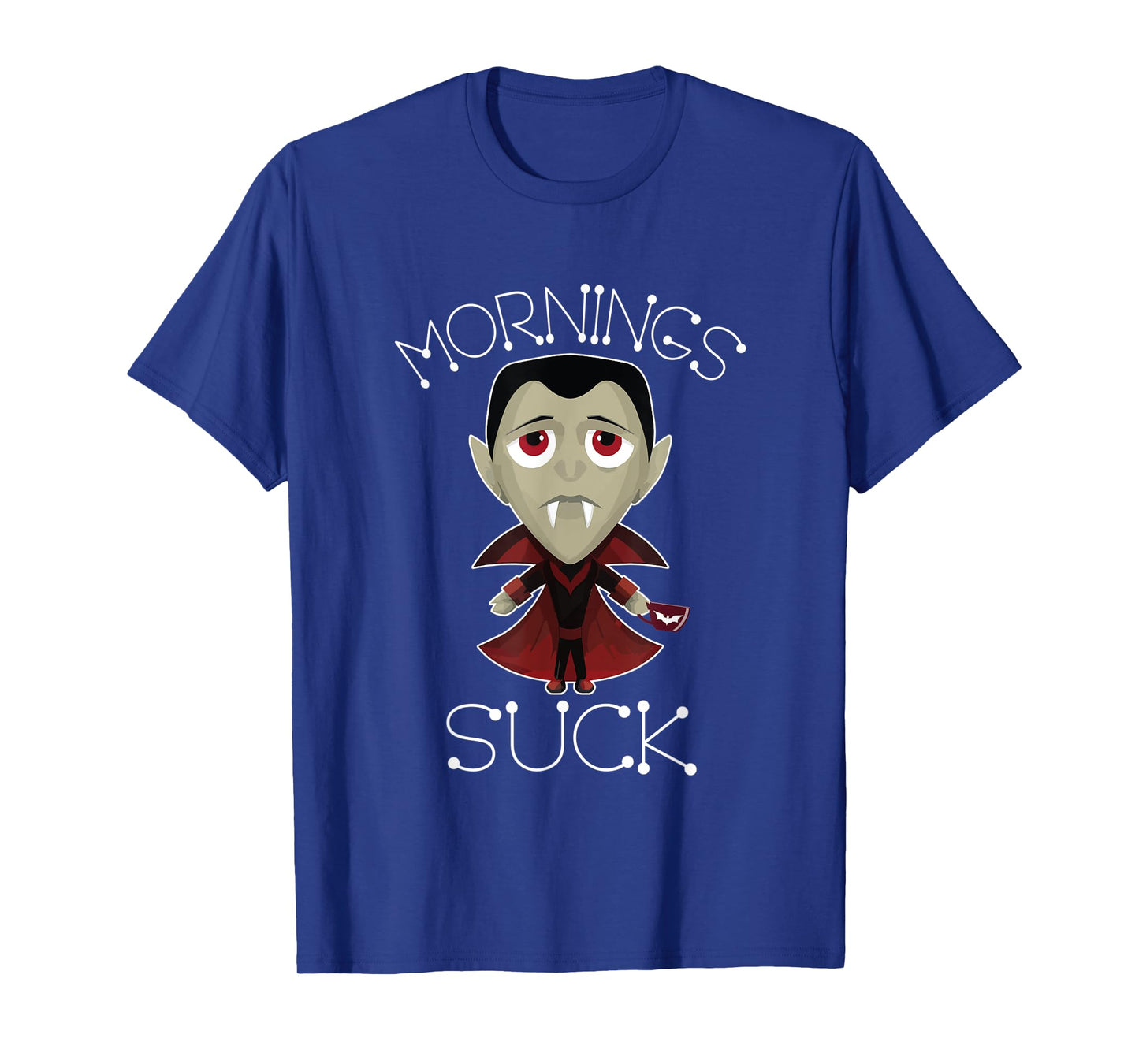 Mornings Suck Vampire Halloween Nosferatu Dark Mad Demon T-Shirt