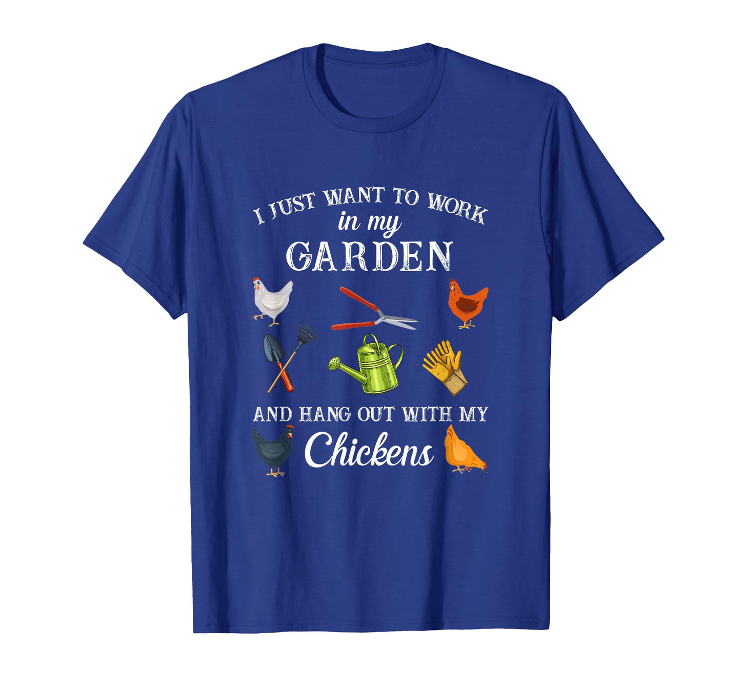 Work in my garden hangout with my chickens funny gardening T-Shirt