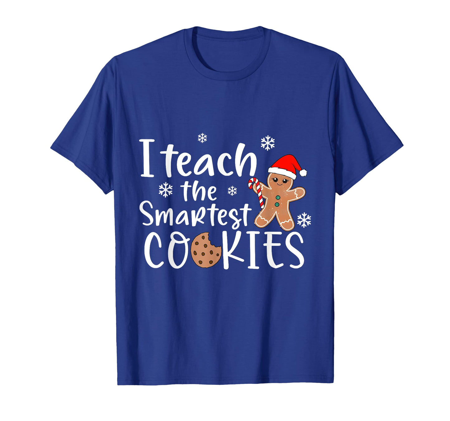I Teach the Smartest Cookies In The Batch Family Women Men T-Shirt