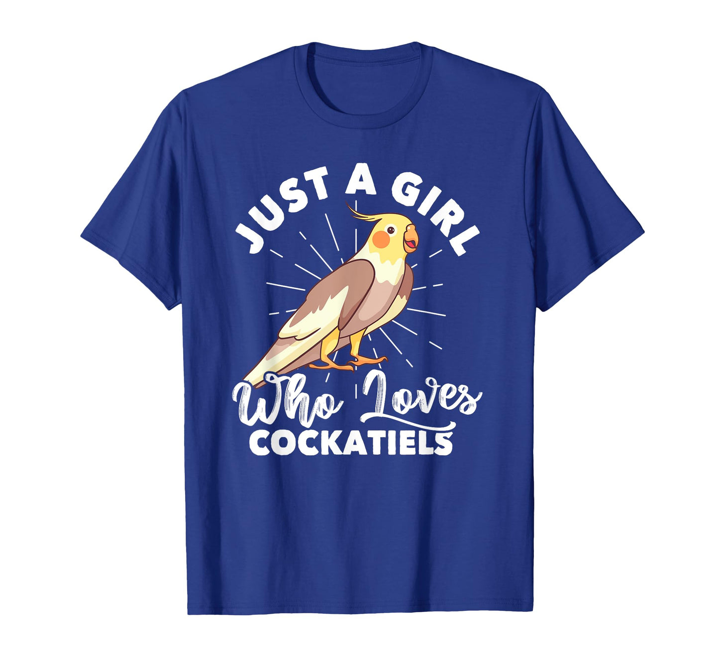 Just A Girl Who Loves Cockatiels Lover Ornithologist T-Shirt