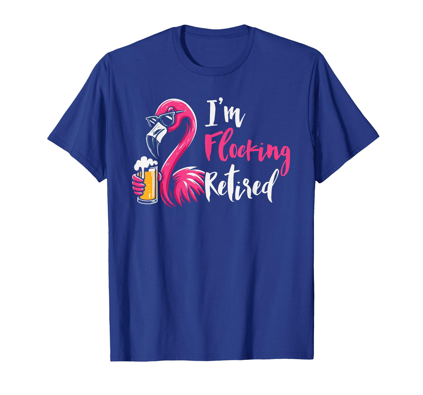 I'm Flocking Retired Funny Flamingo Beer Retirement T-Shirt