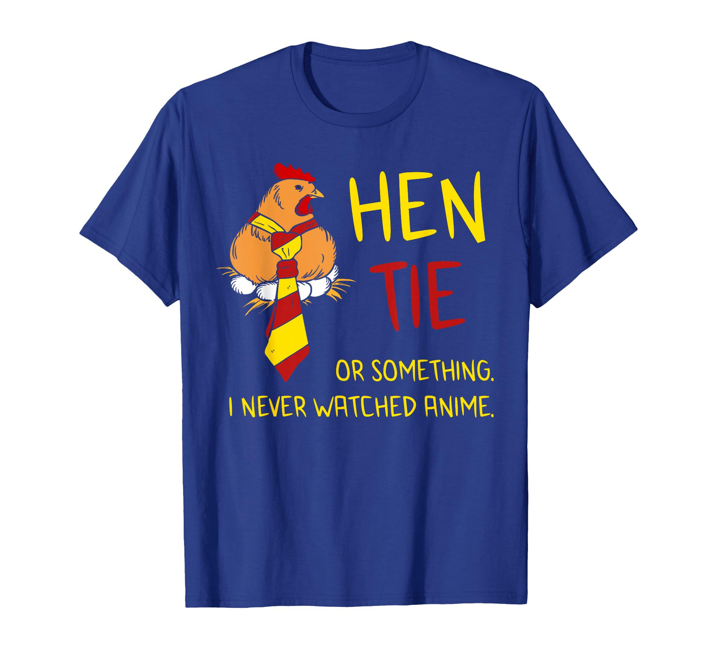 Hen Tie Shirt Funny Anime Pun Quote Joke Japanese Chicken T-Shirt