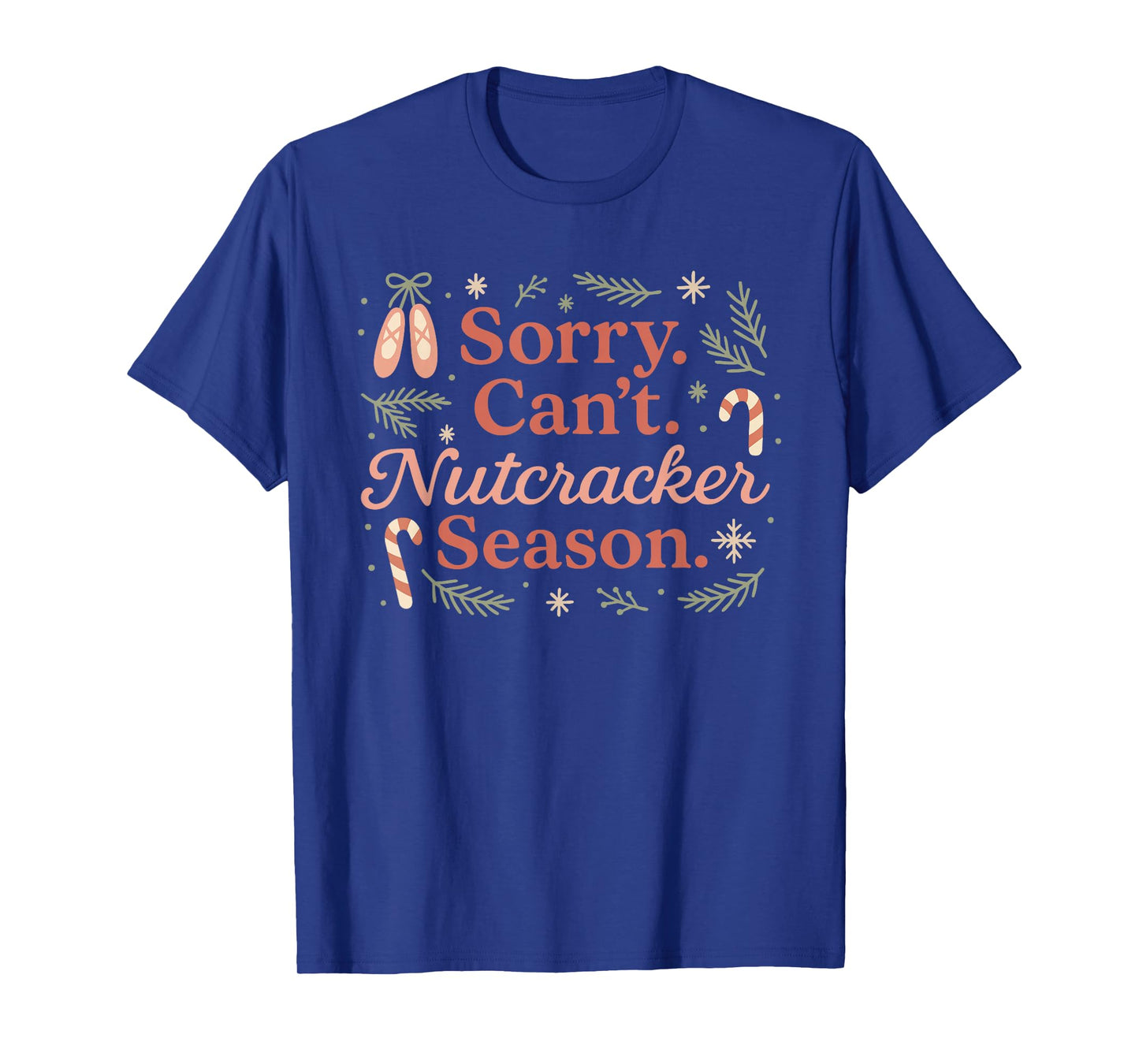 Vintage Sorry Can't Nutcracker Season Sugar Plum Fairy Xmas T-Shirt