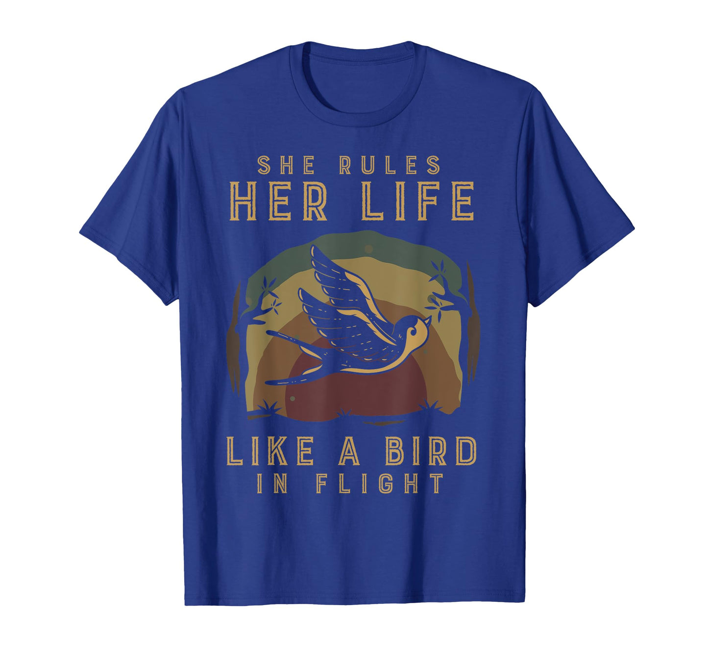 Motivational Quote She Rules Her Life Like A Bird In Flight T-Shirt
