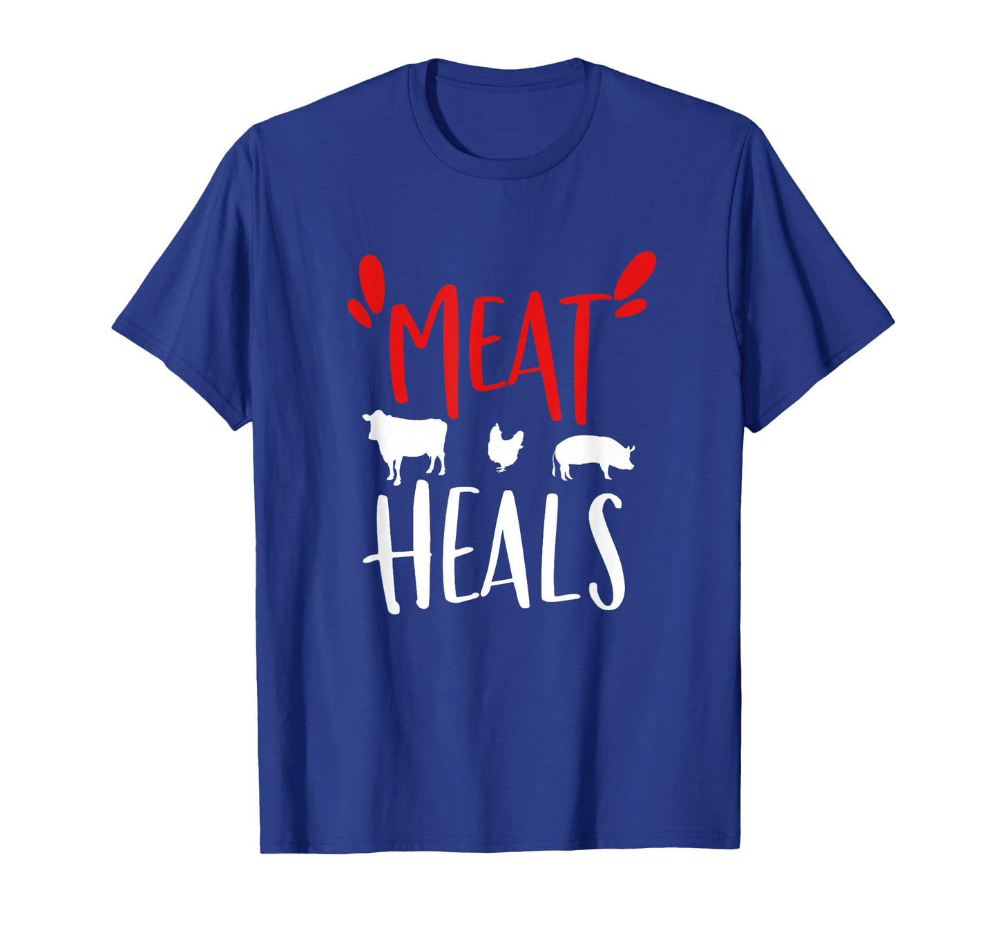Meat heals, Keto Low Carb diet beef, pork, chicken T-Shirt