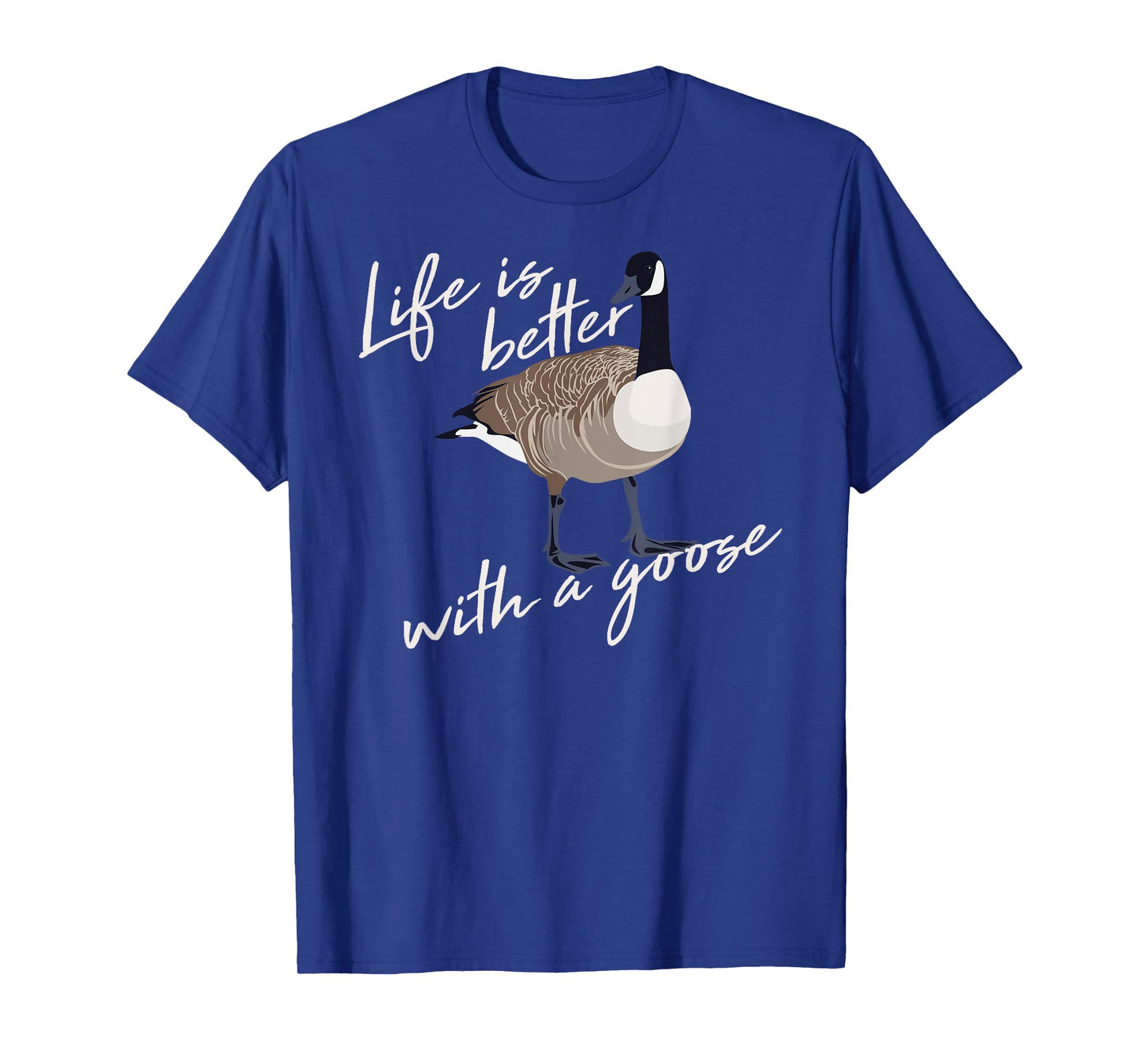 Canadian Goose Life is Better Funny Cute Hunter Gift T-Shirt