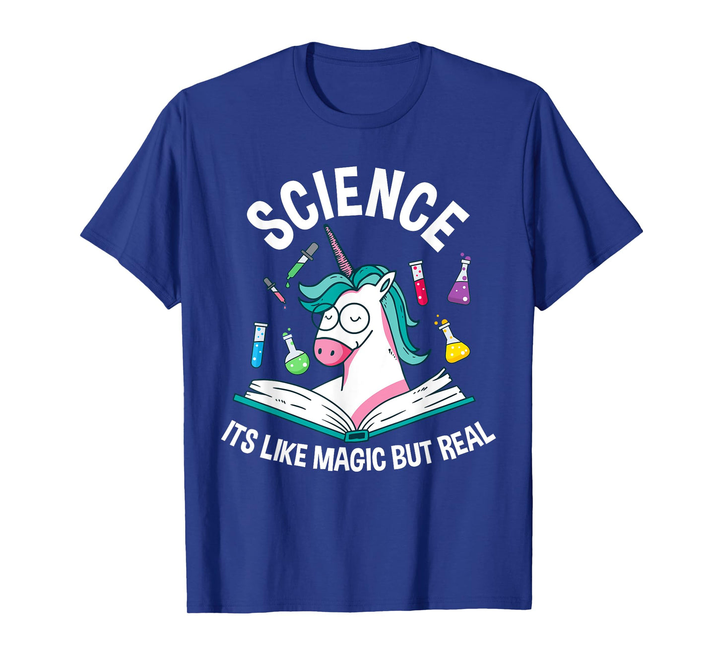 Funny Science Is Like Magic But Real Unicorn Funny Science T-Shirt
