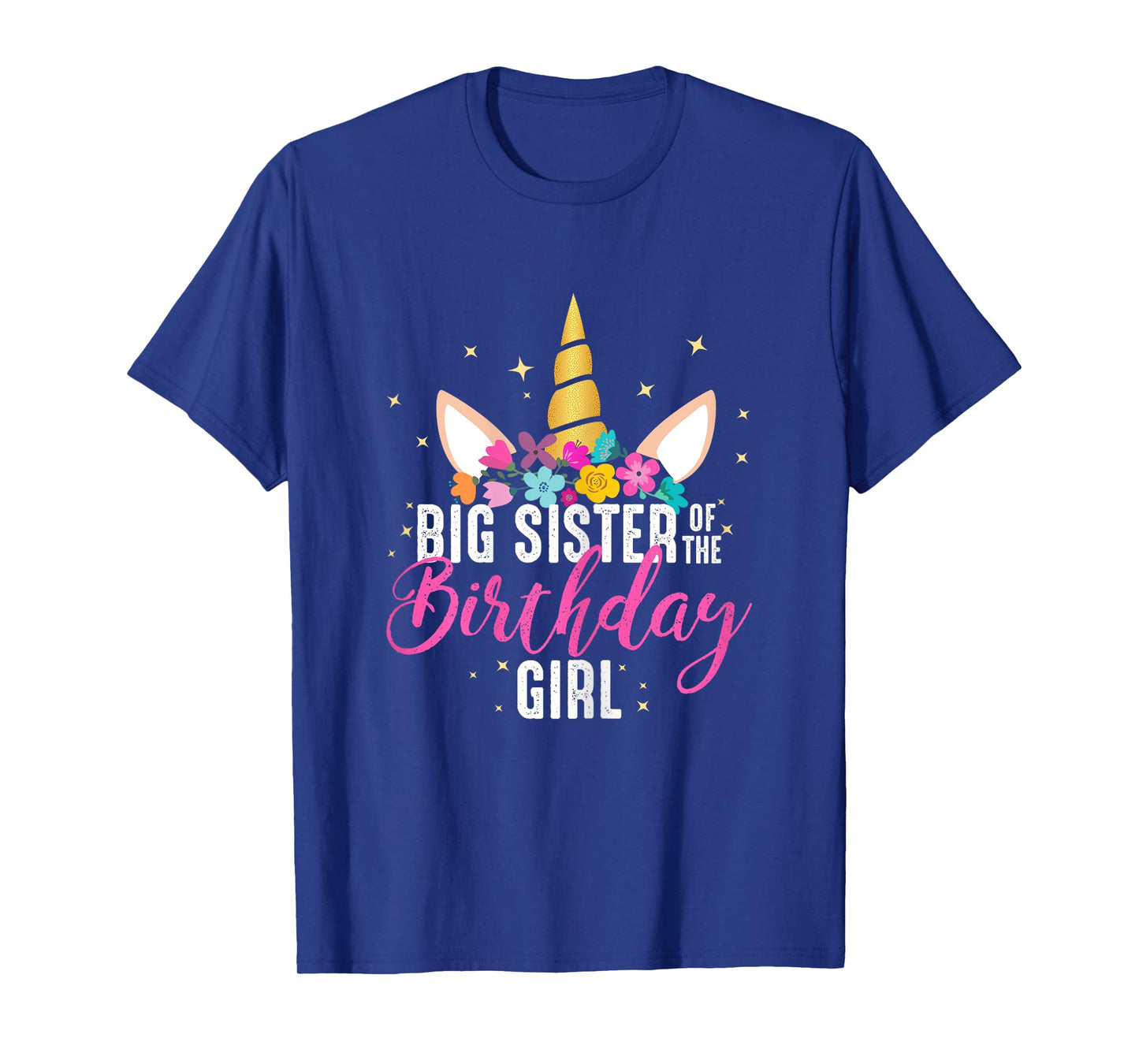Big Sister Of The Birthday Girl Sister Gift Unicorn Birthday T-Shirt