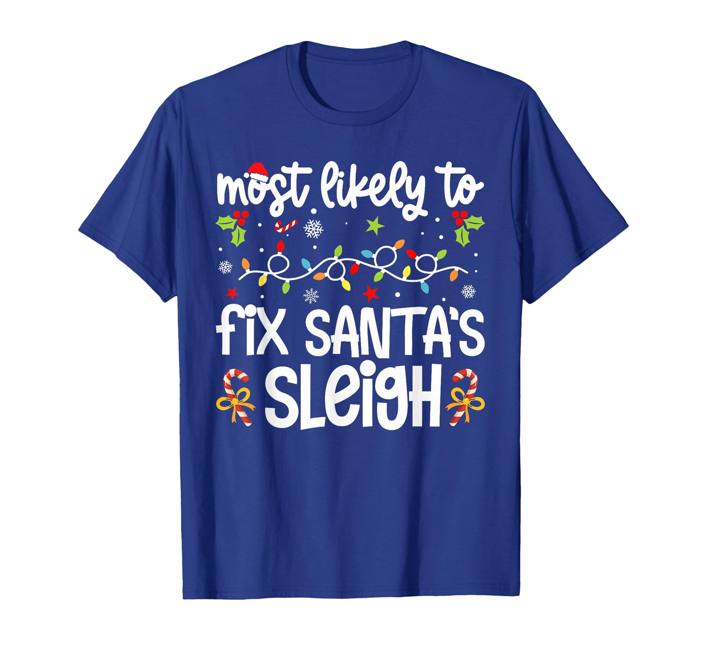 Family Christmas Most Likely to Fix Santa's Sleigh1 T-Shirt