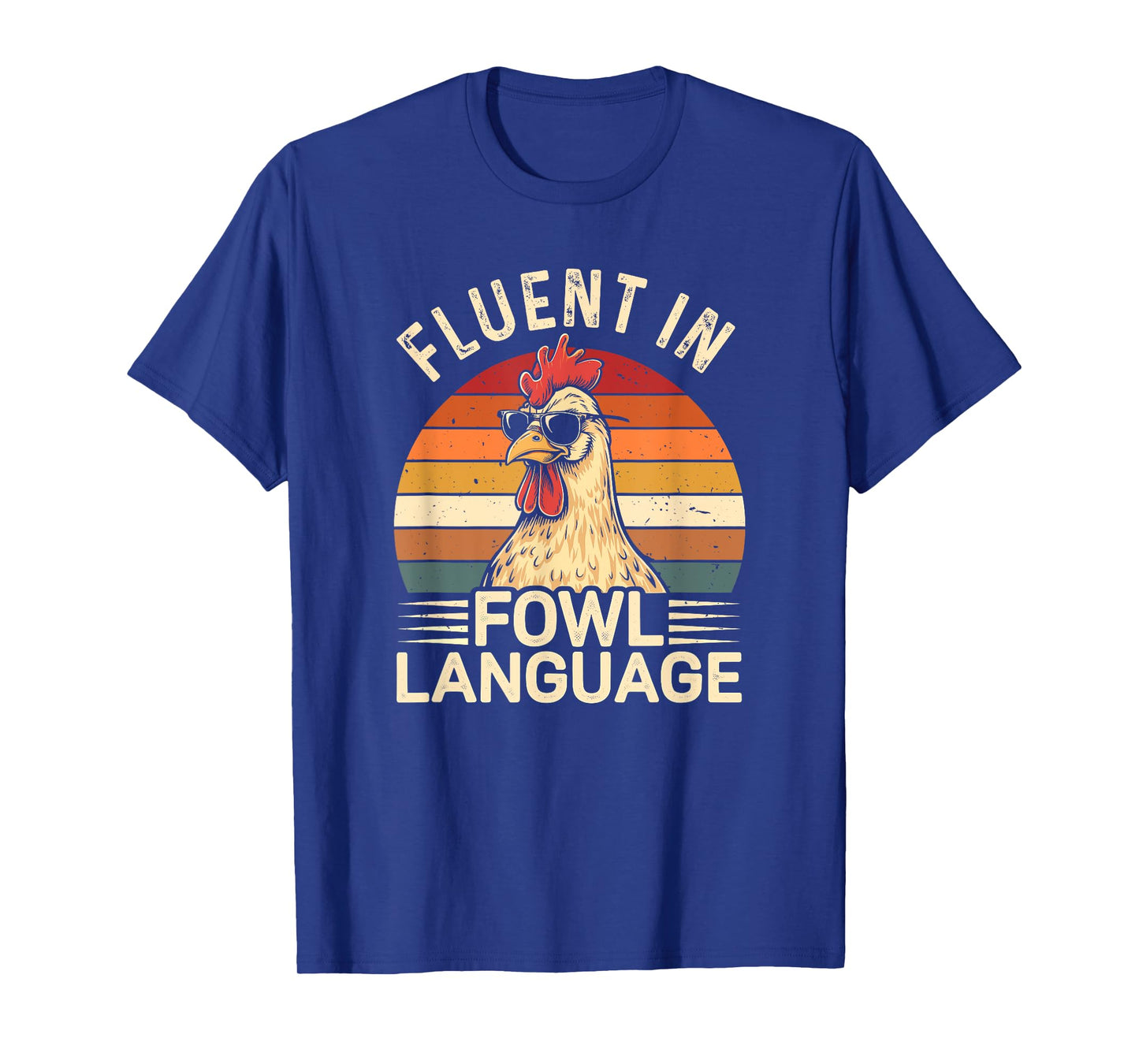 Fluent In Fowl Language Chicken T-Shirt