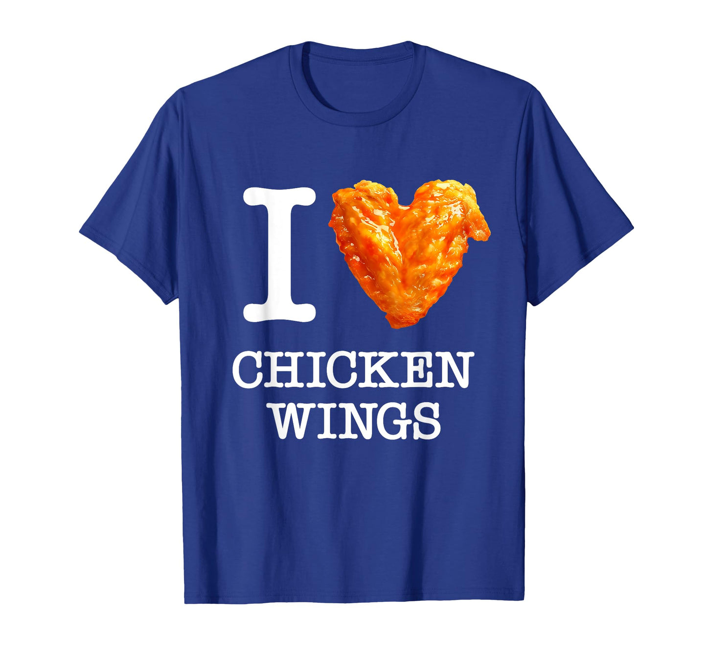I Love Chicken Wings crispy, spicy, for hot sauce fans.white T-Shirt
