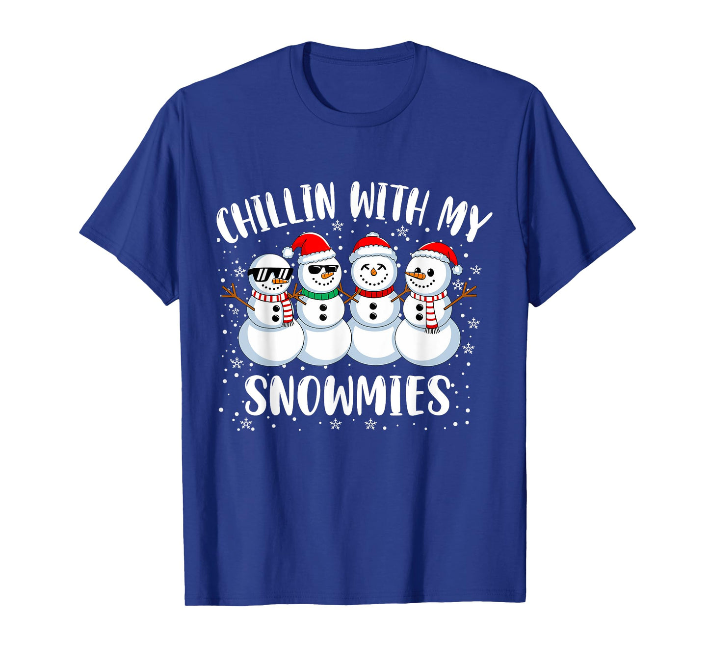 Snowman Christmas Chillin With My Snowmies Ugly Gift T-Shirt