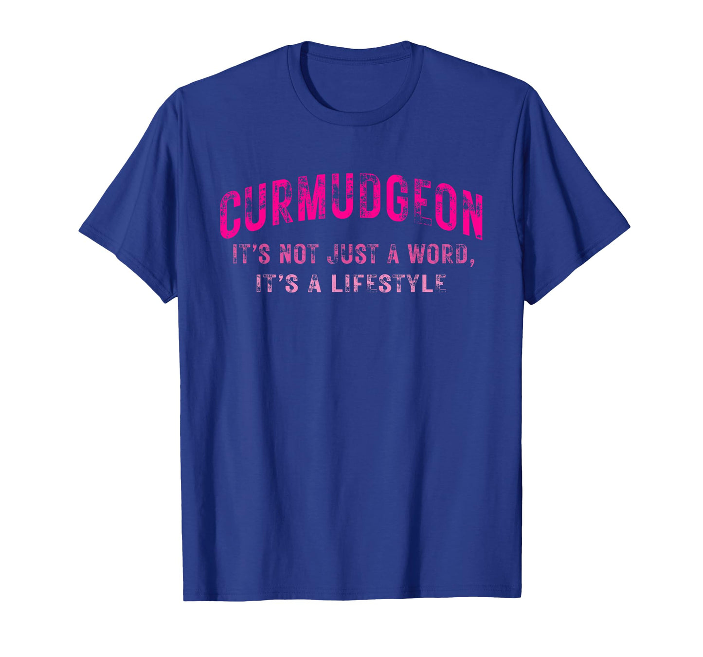Curmudgeon It's Not Just A Word, It's A Lifestyle Funny T-Shirt