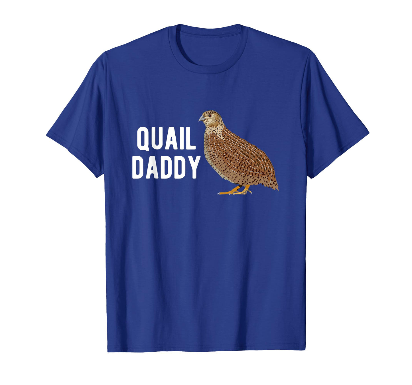 Quail Daddy Quail Owner Quail Boy Quail Lover Quails T-Shirt