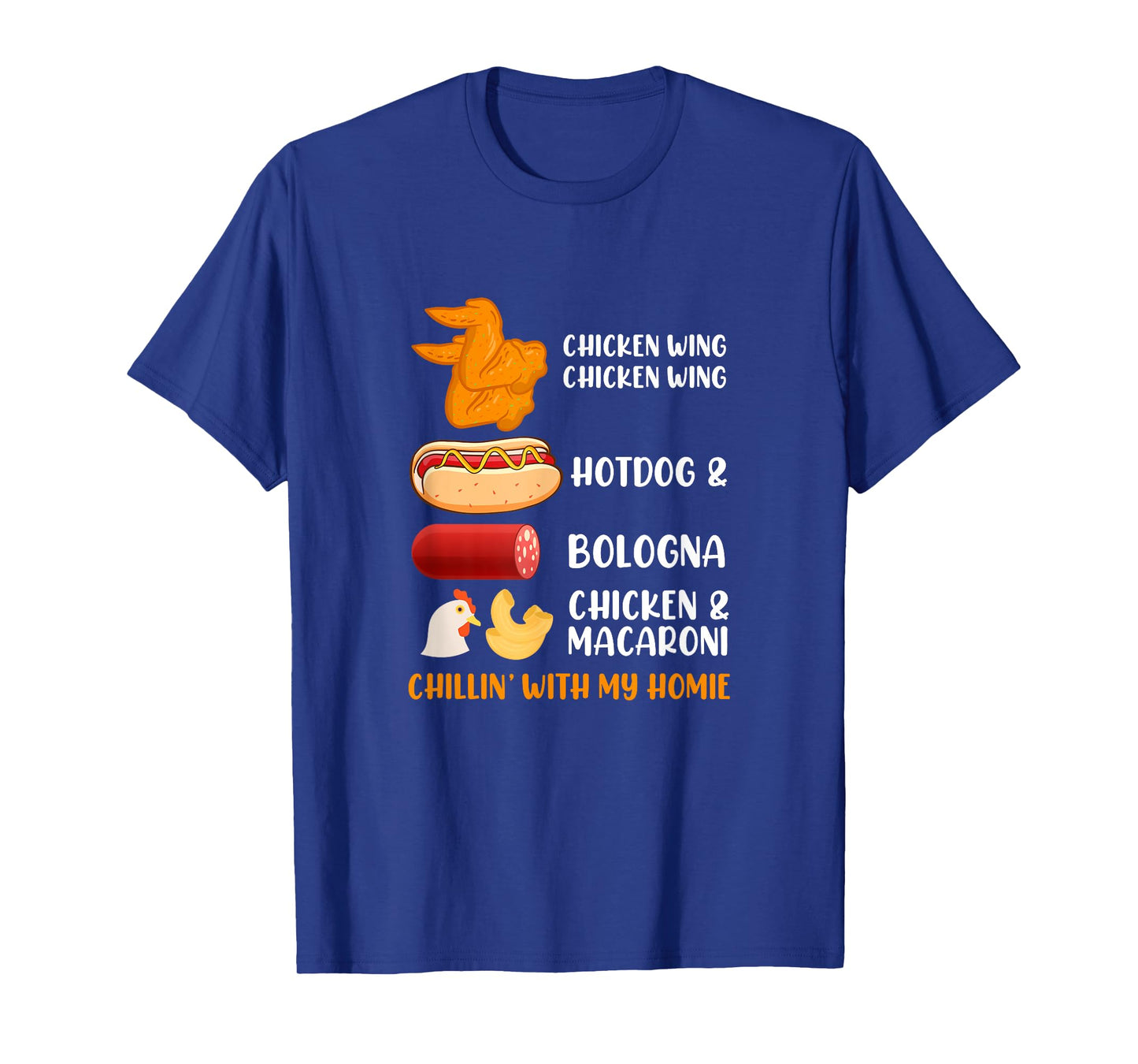 Chillin' With My Homie Chicken Wing Hotdog Bologna Macaroni T-Shirt