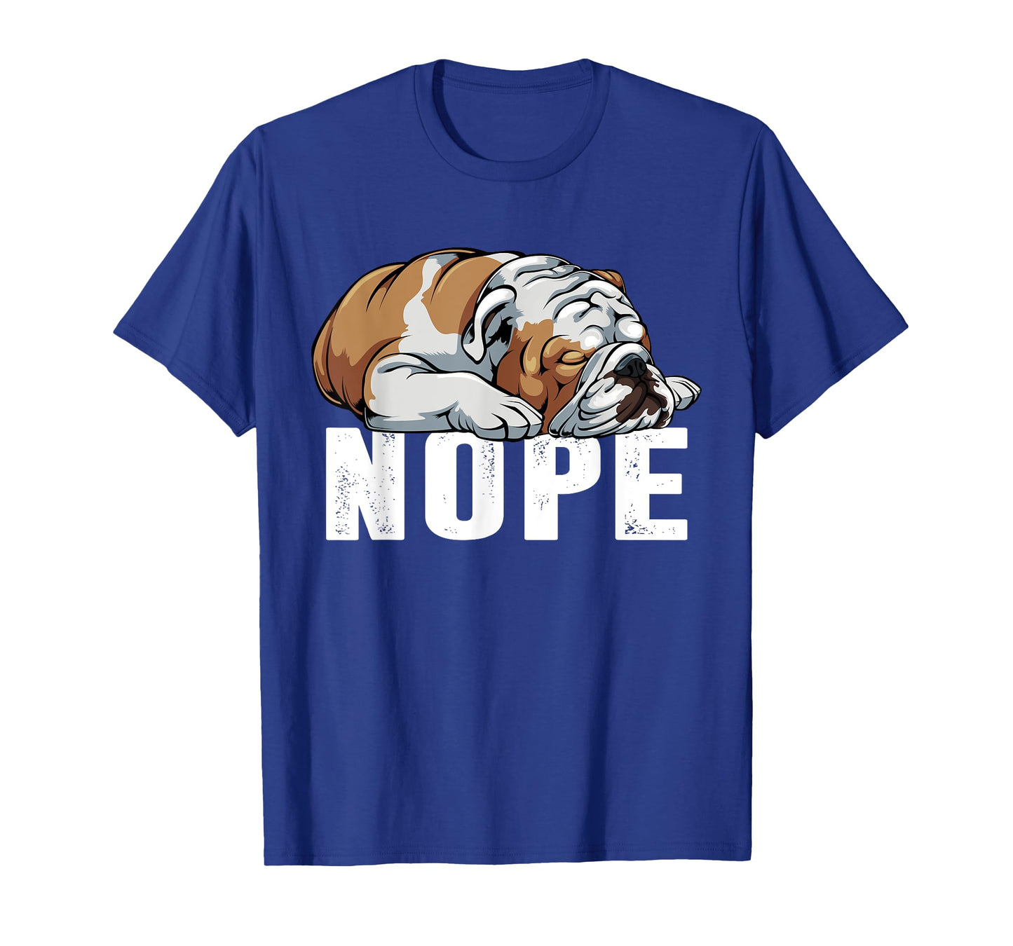 Nope Lazy English Bulldog Funny Dog Lover Gift T-Shirt for Men Women