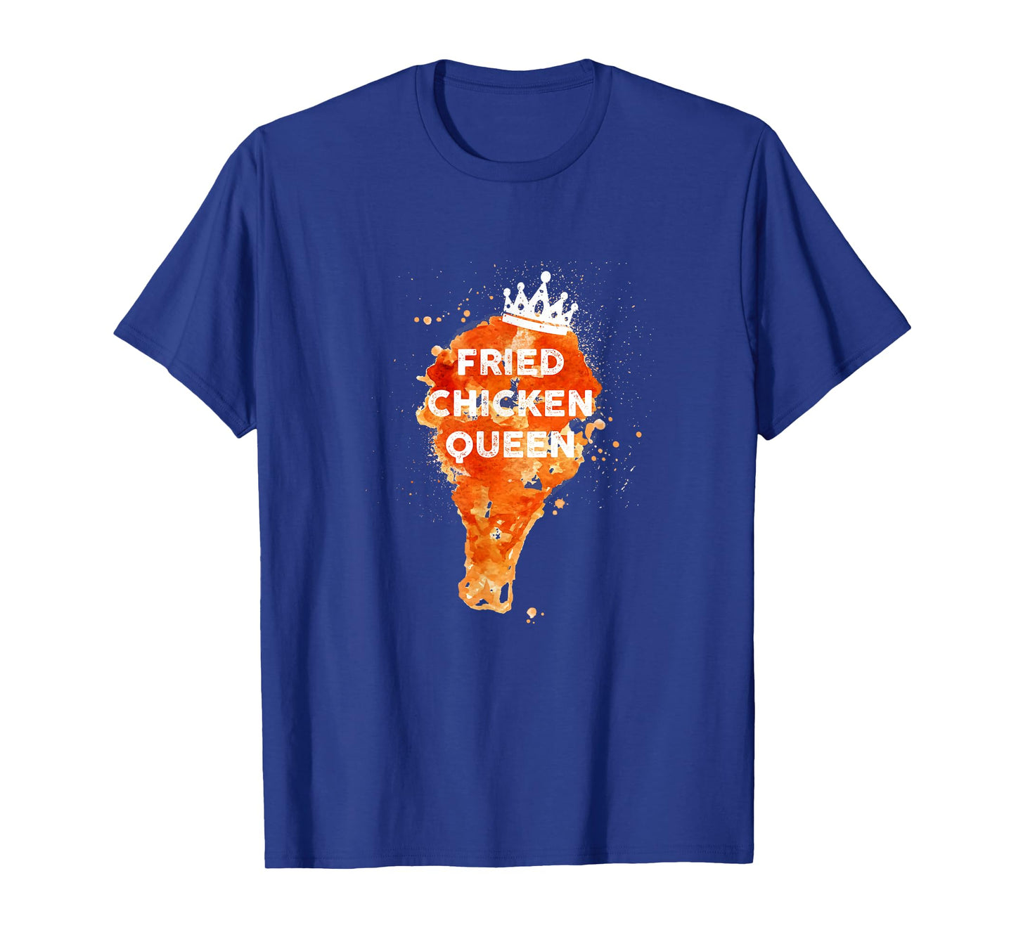 Funny Juicy And Crispy Fried Chicken Queen With Crown T-Shirt