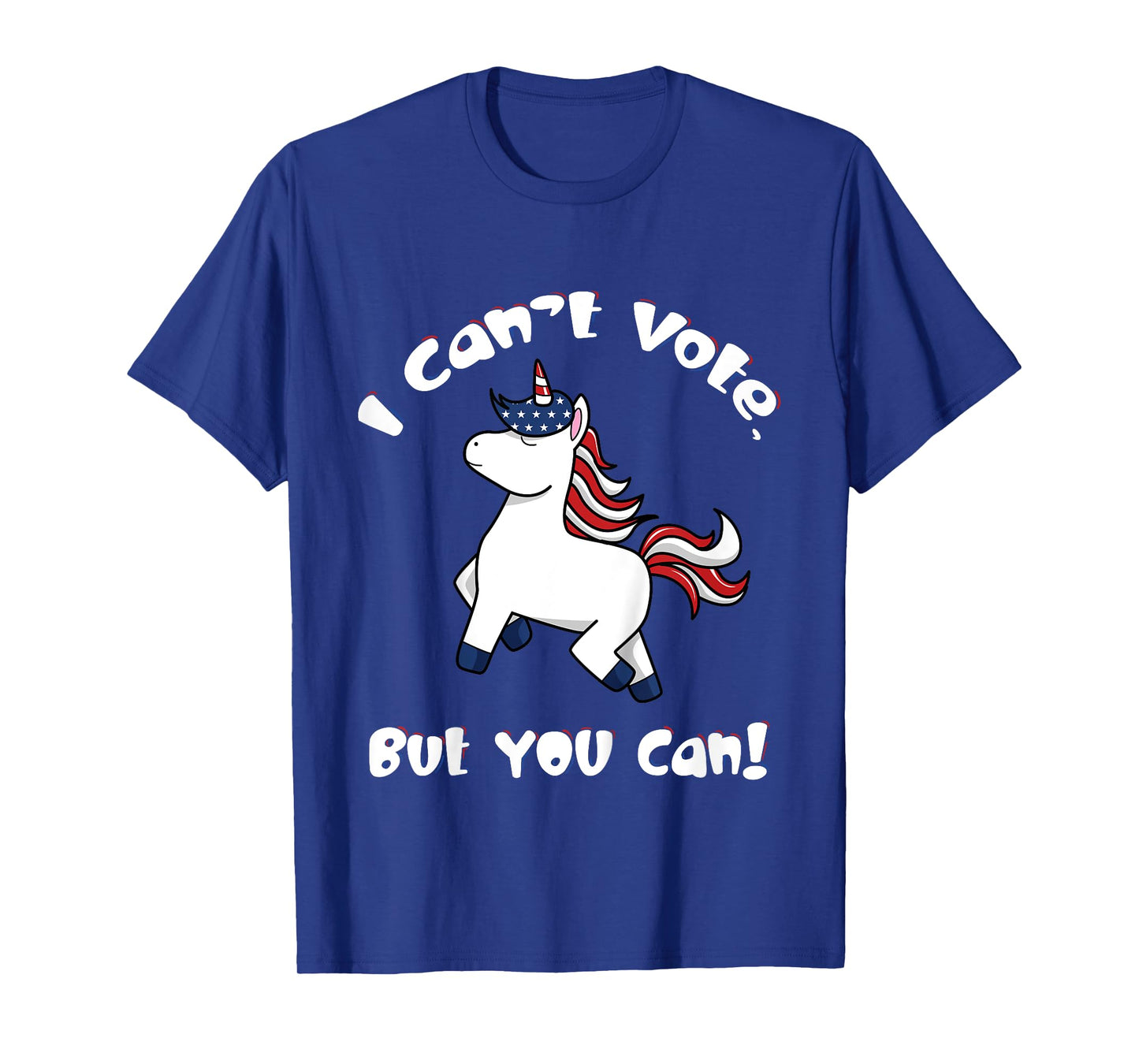 I Can't Vote But You Can 2024 Election Cute Unicorn Patriot T-Shirt