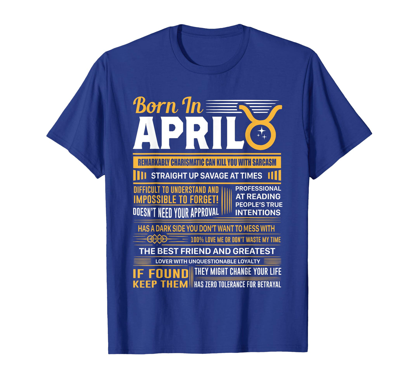 Born In April Taurus Funny Birthday Gift T-Shirt