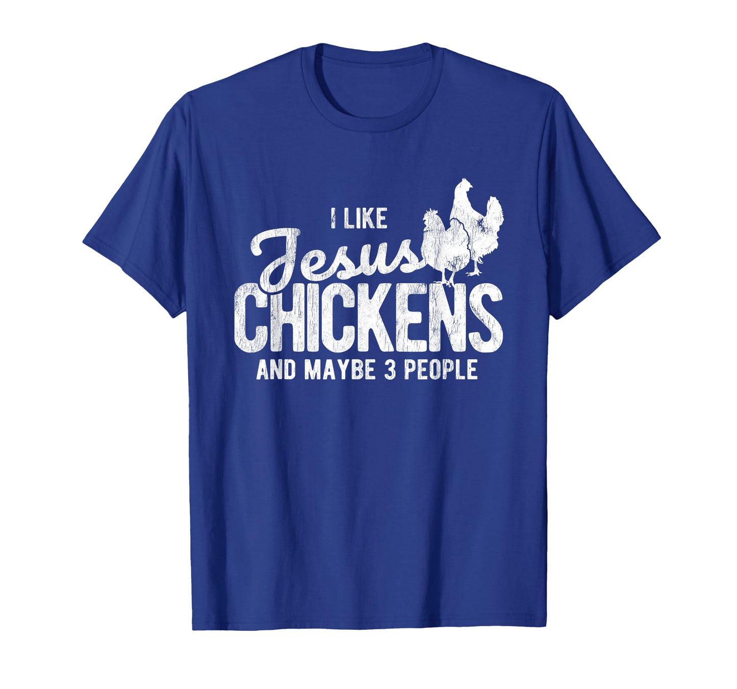 I Like Jesus And Maybe 3 People And Chicken T-Shirt