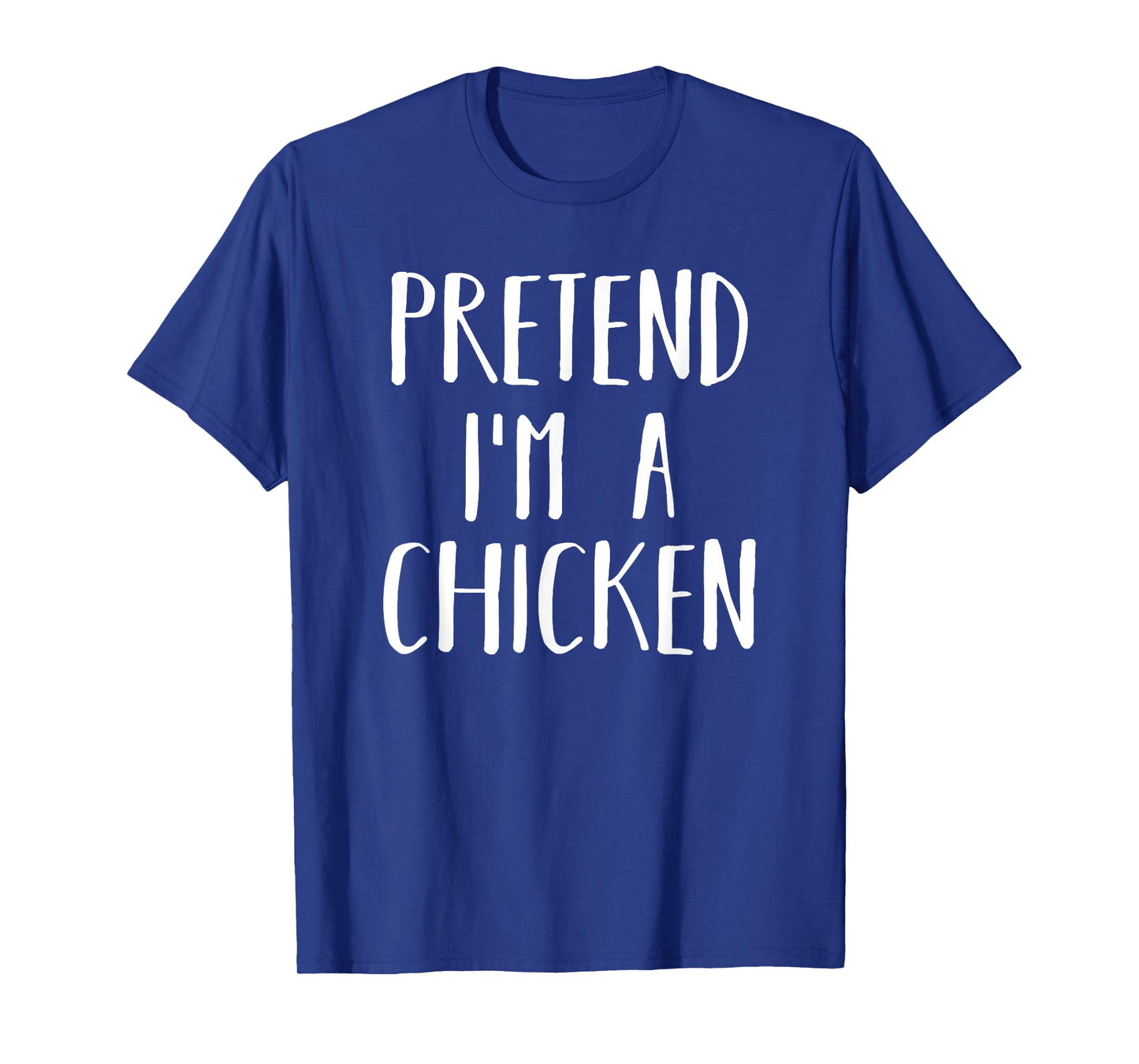 Pretend Im a Chicken Halloween Funny Lazy Costume T-Shirt