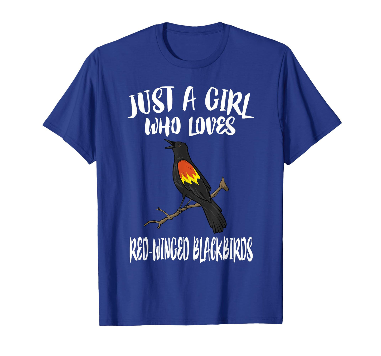 Just A Girl Who Loves Red-winged Blackbirds Birding Gift T-Shirt