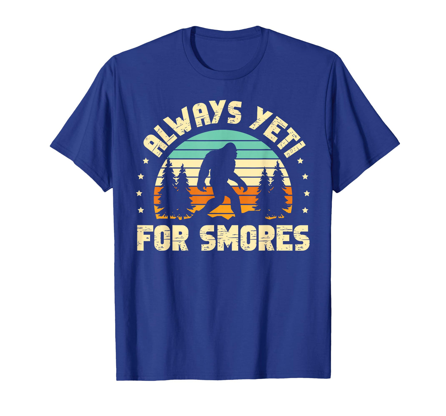 Always Yeti For Smores for a Sasquatch Fan Bigfoot T-Shirt
